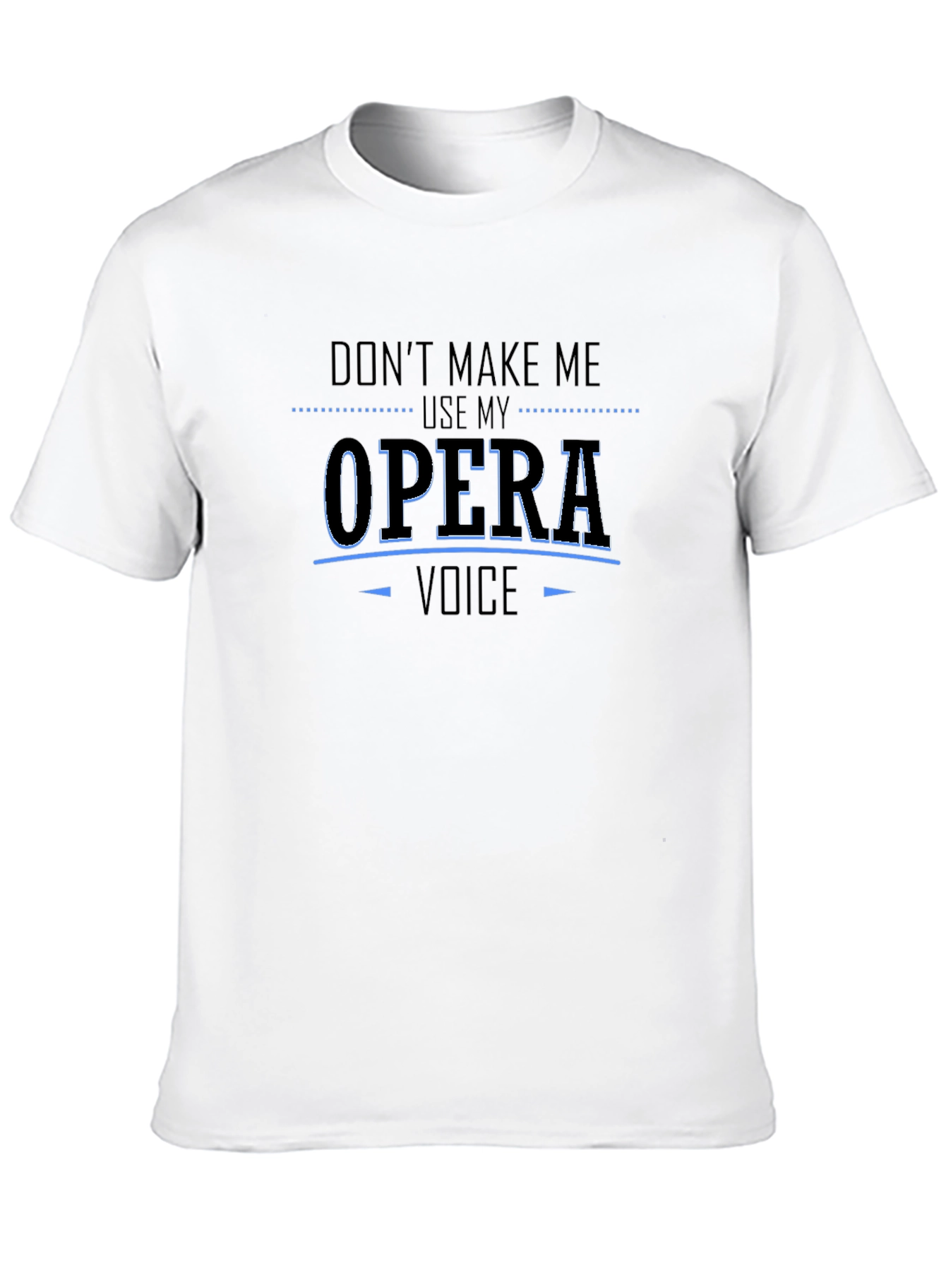 Opera Voice T-Shirt - Funny Music Lover Tee