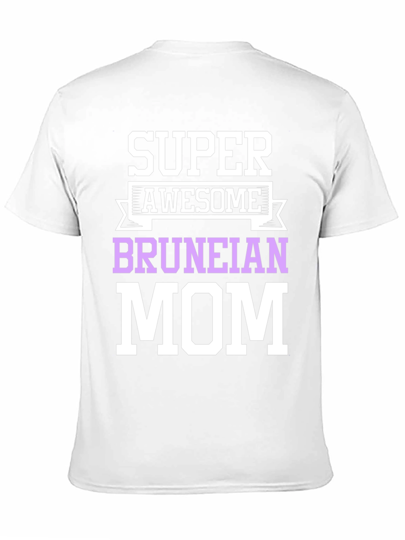 Super Awesome Bruneian Mom T-Shirt