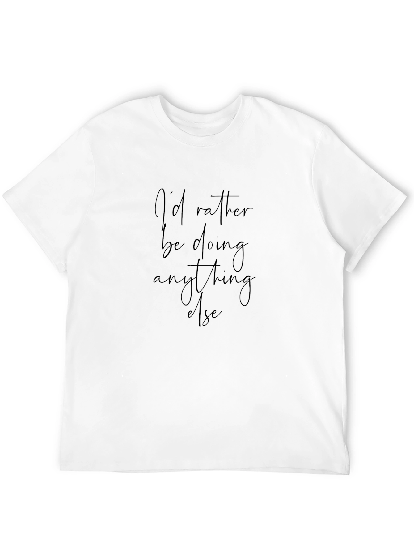 Id Rather Be Doing Anything Else T-Shirt