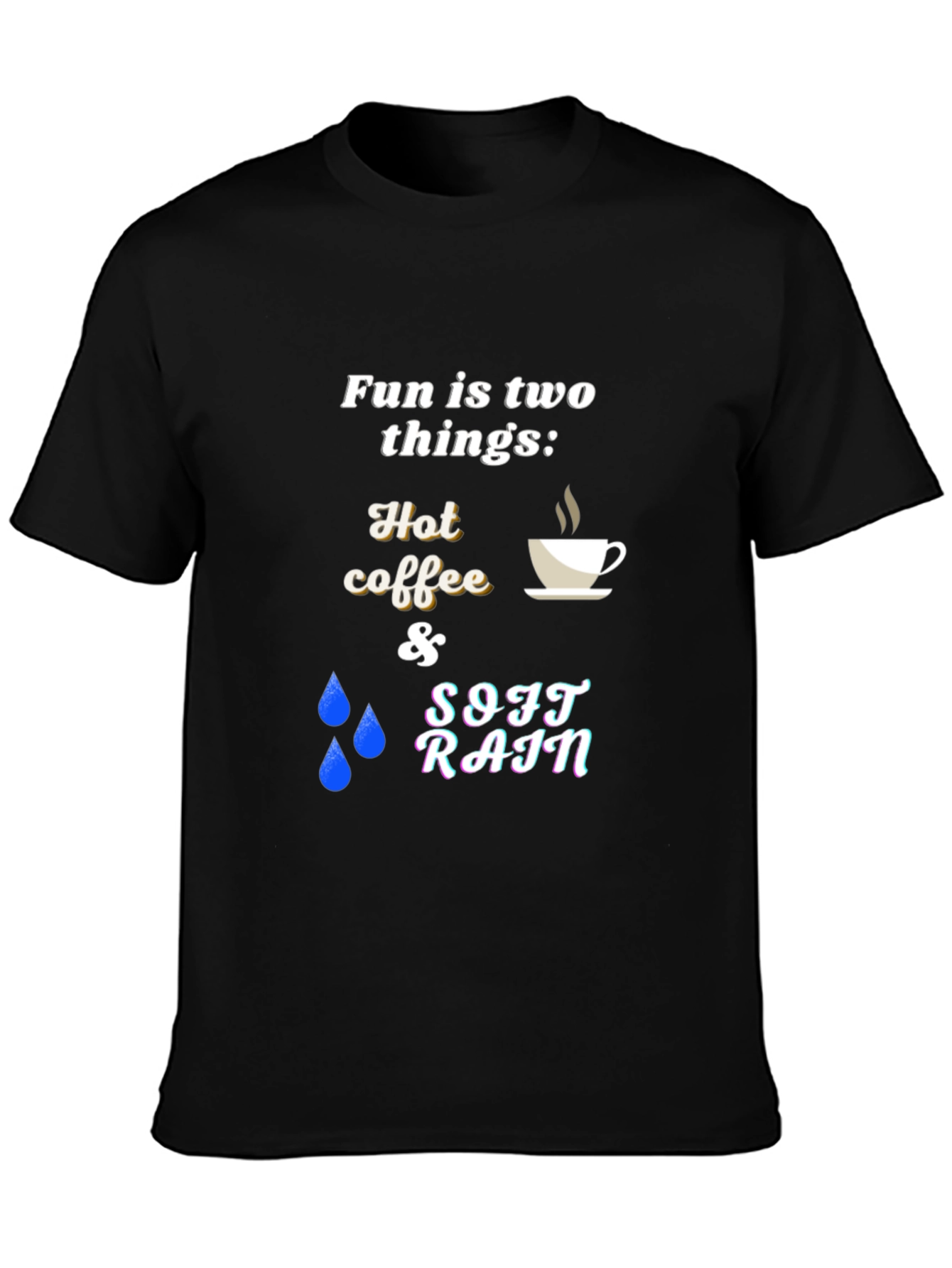 Fun Things T-Shirt: Hot Coffee & Soft Rain