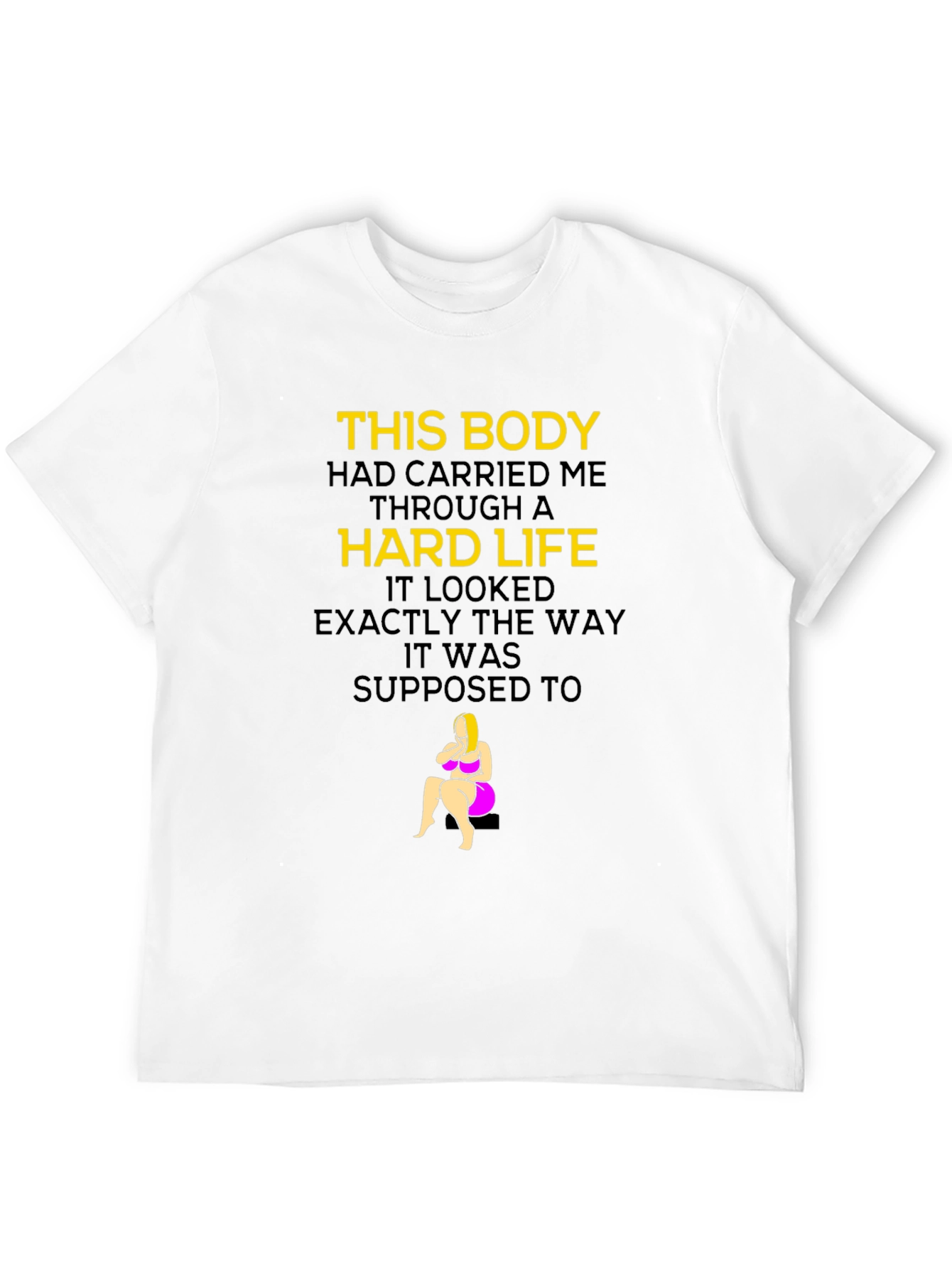 This Body Hard Life Graphic T-Shirt