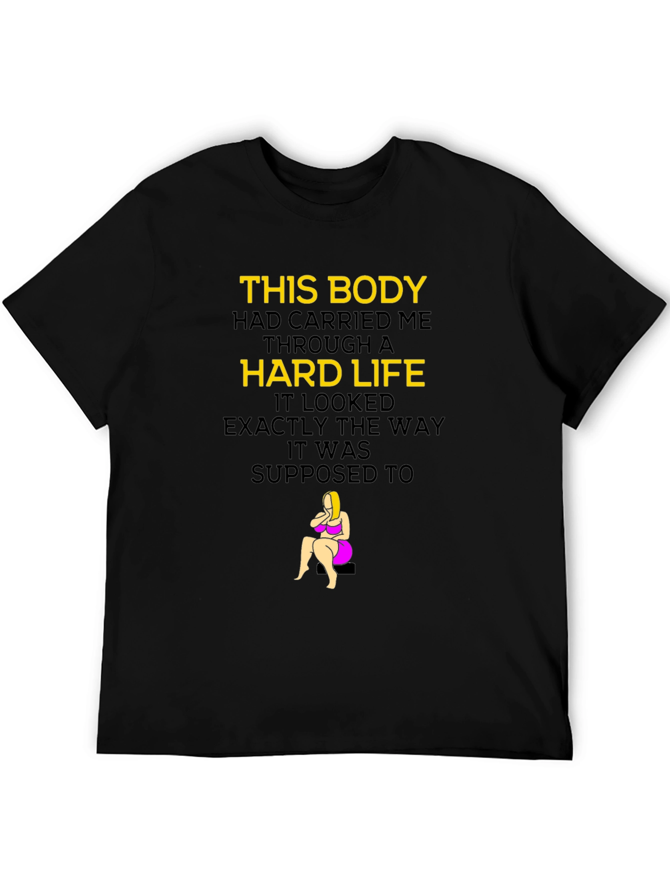 This Body Hard Life Graphic T-Shirt