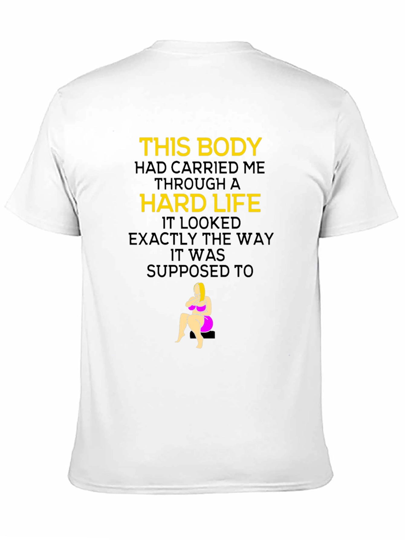 This Body Hard Life Graphic T-Shirt