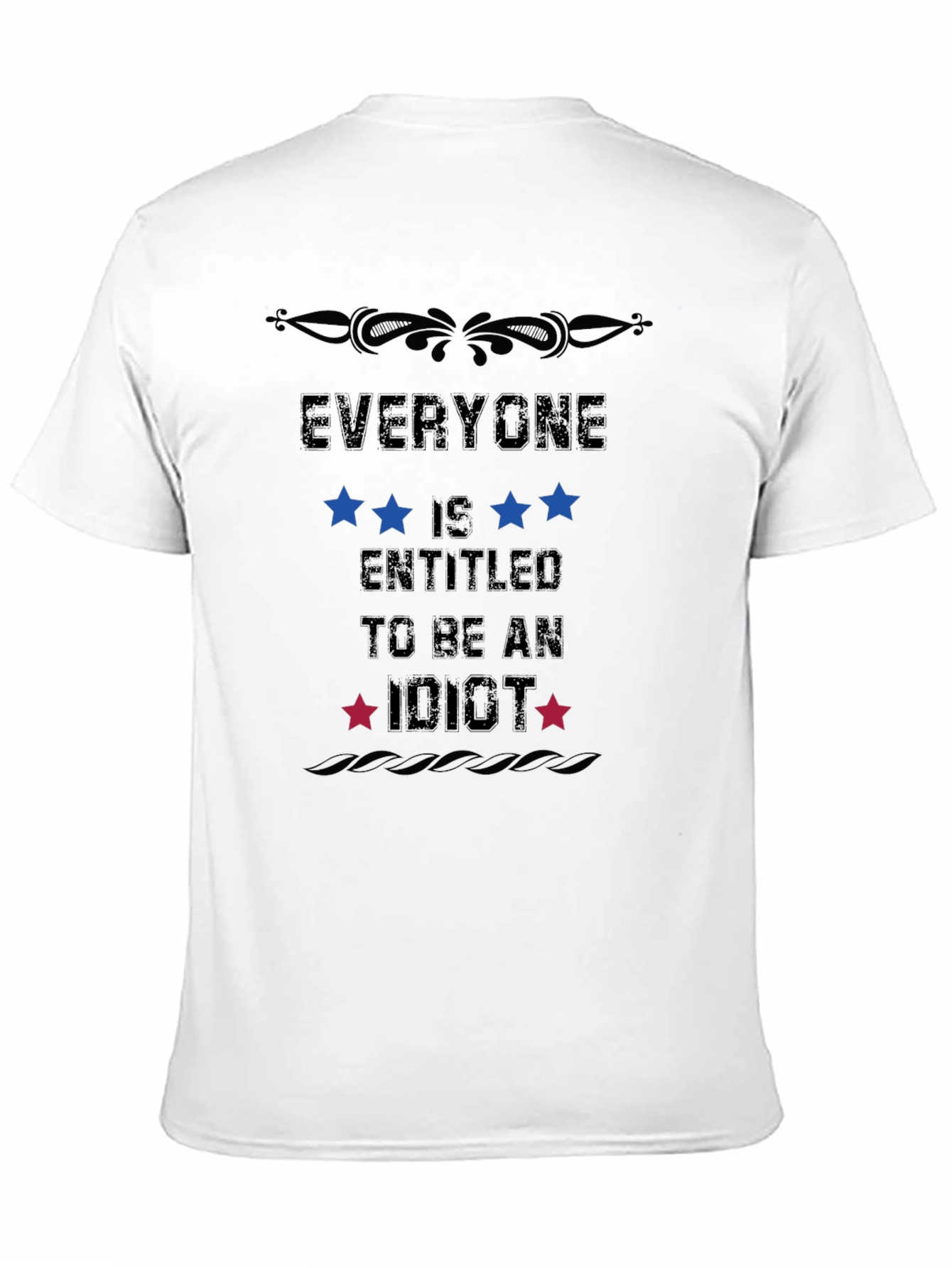 Everyone Is Entitled To Be An Idiot T-Shirt