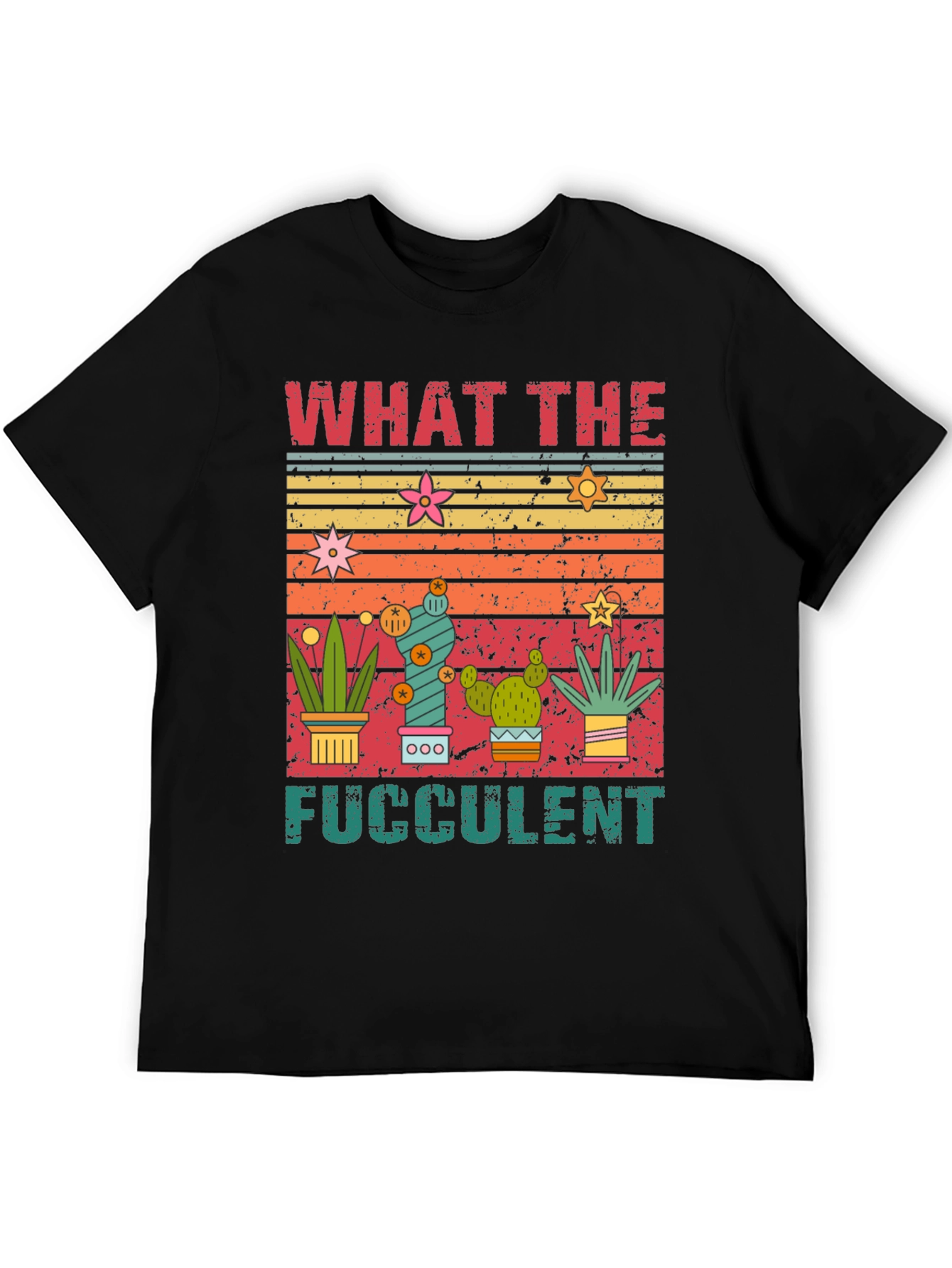 What the Fucculent T-Shirt