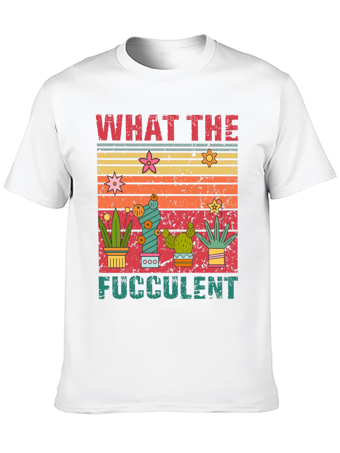 What the Fucculent T-Shirt