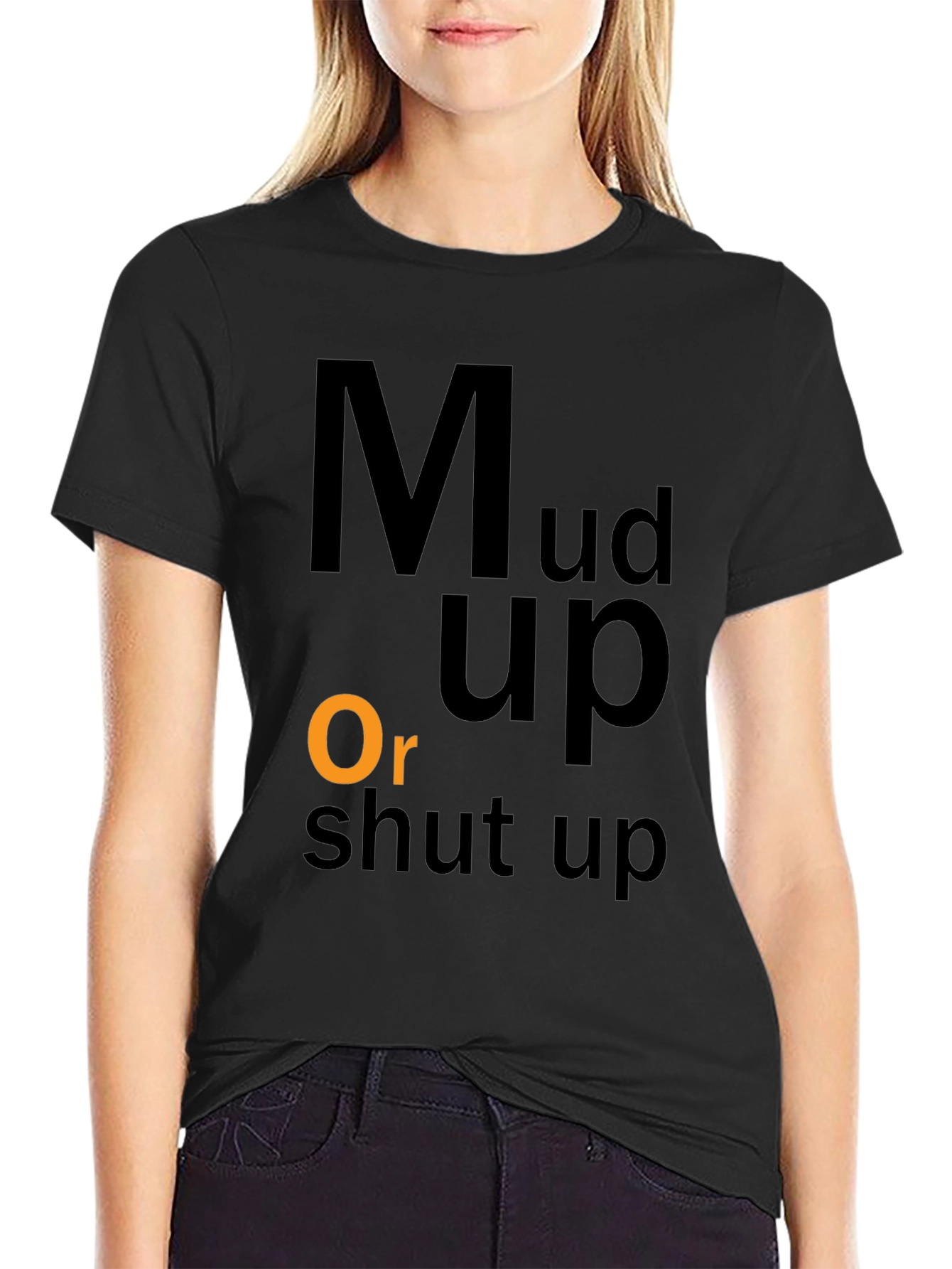 Mud Up Or Shut Up Black Graphic T-Shirt
