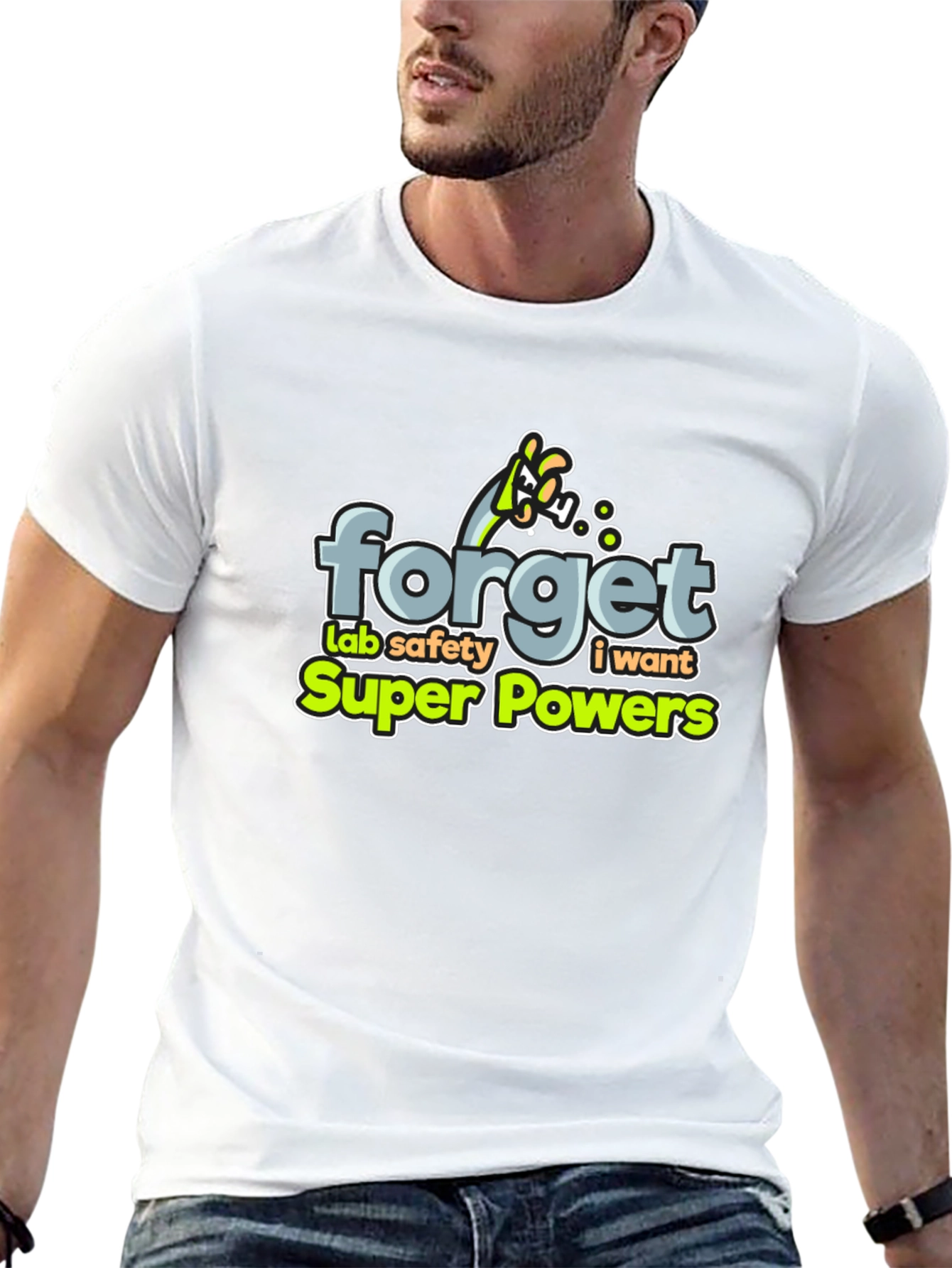 Forget Lab Safety: I Want Super Powers T-Shirt