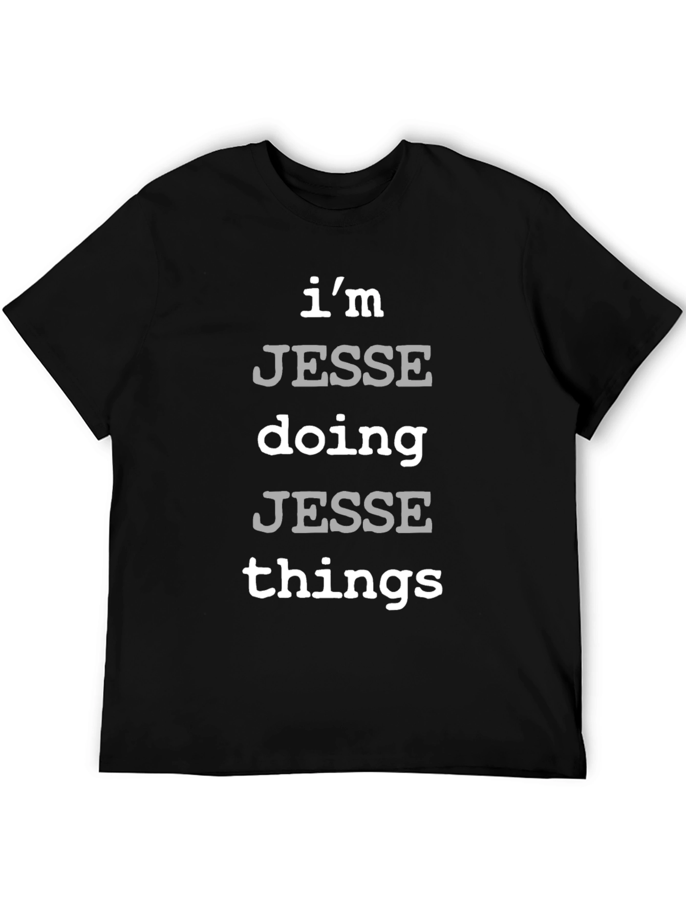 Im Jesse Doing Jesse Things - Novelty T-Shirt