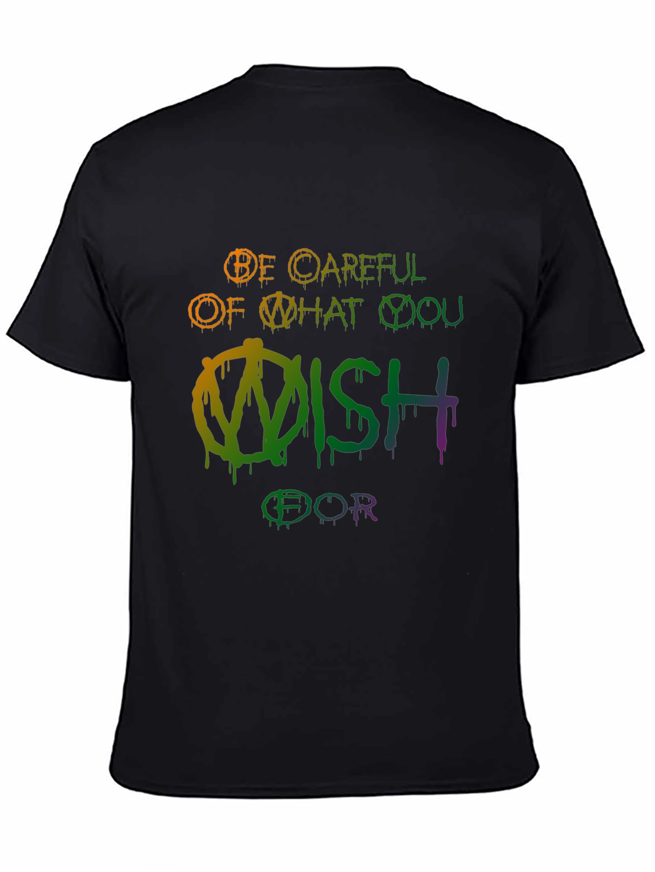 Be Careful What You Wish For Graphic Tee