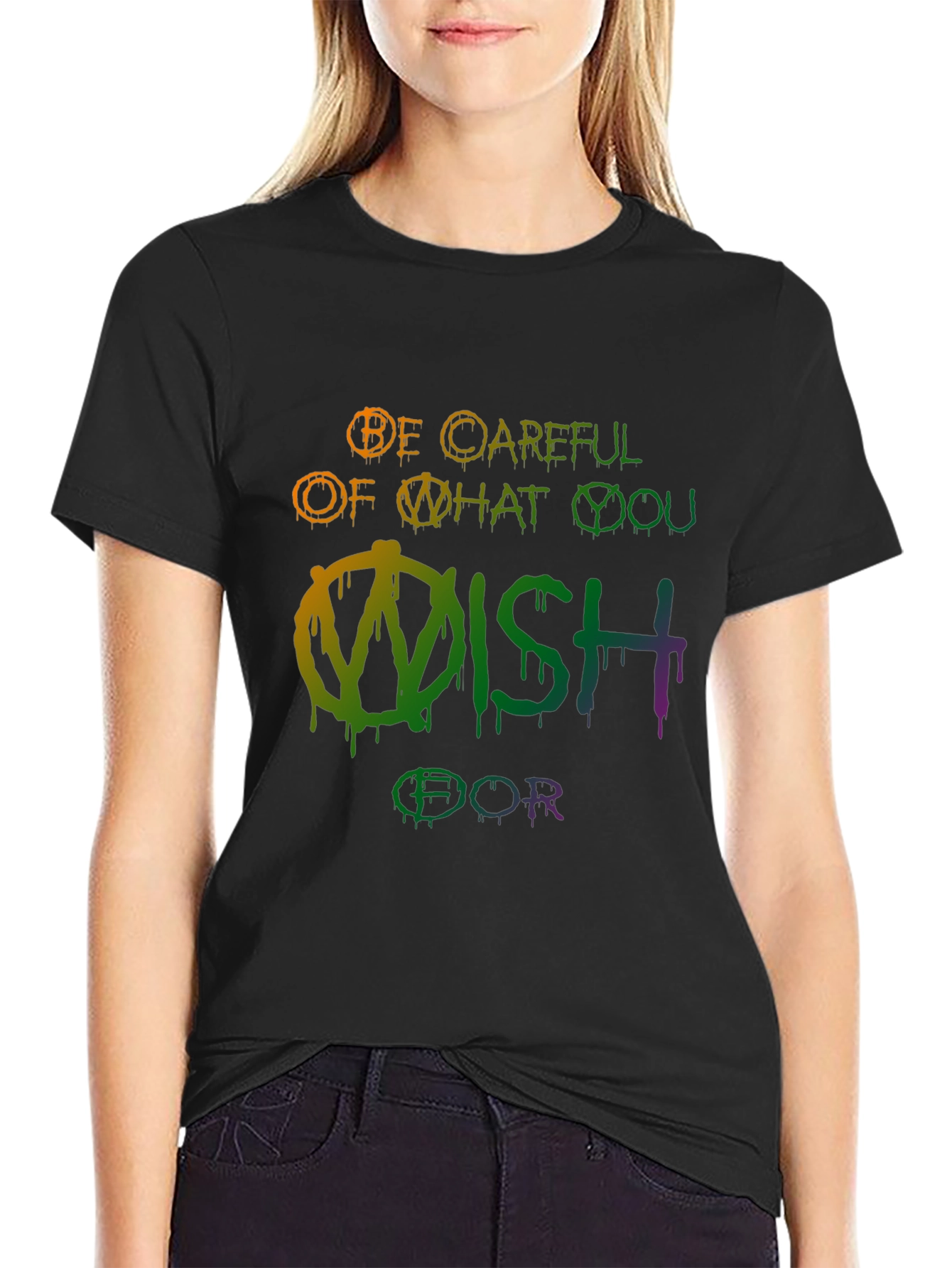 Be Careful What You Wish For Graphic Tee
