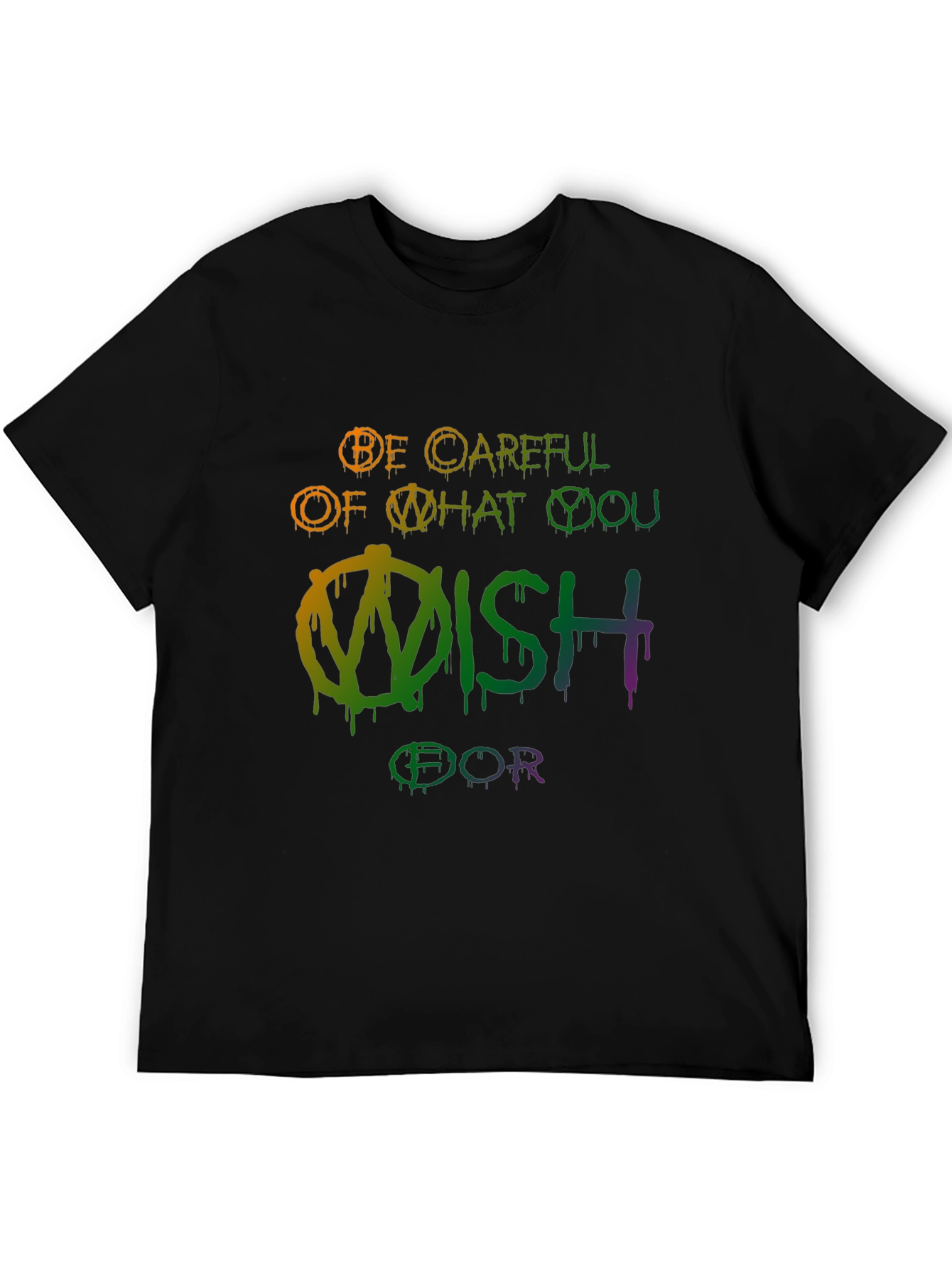 Be Careful What You Wish For Graphic Tee
