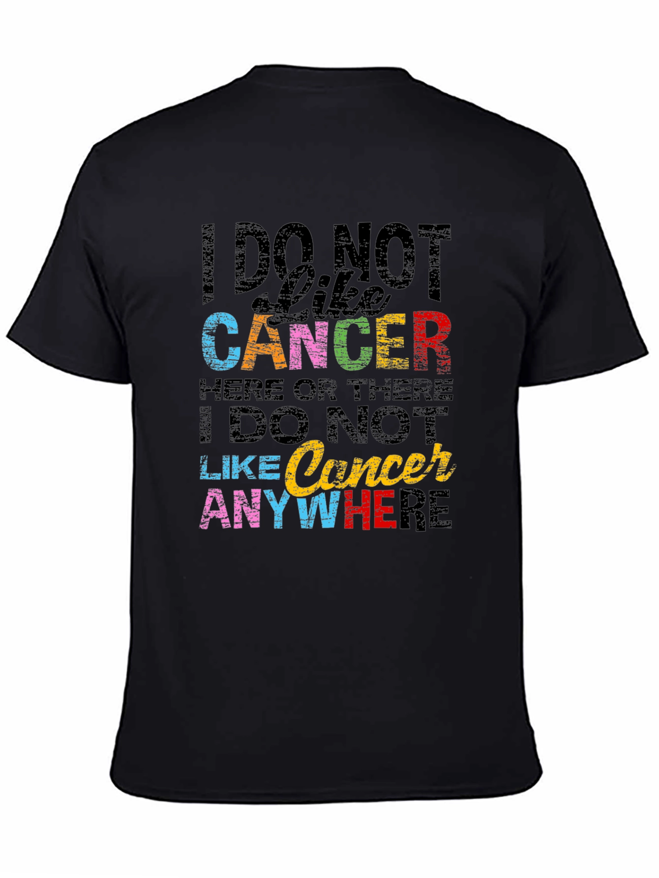 I DO NOT Like Cancer Awareness T-Shirt