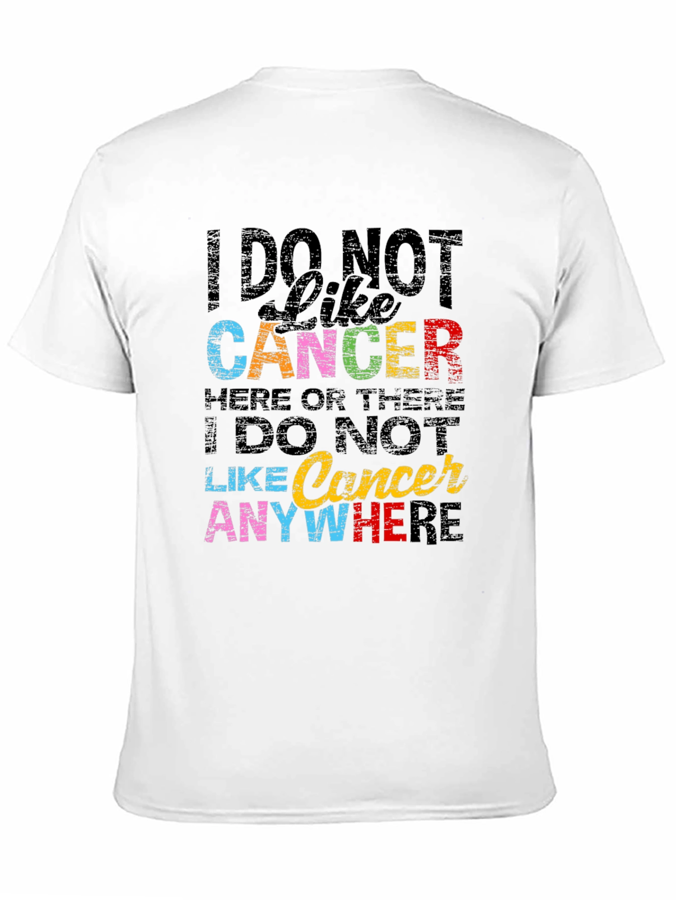 I DO NOT Like Cancer Awareness T-Shirt