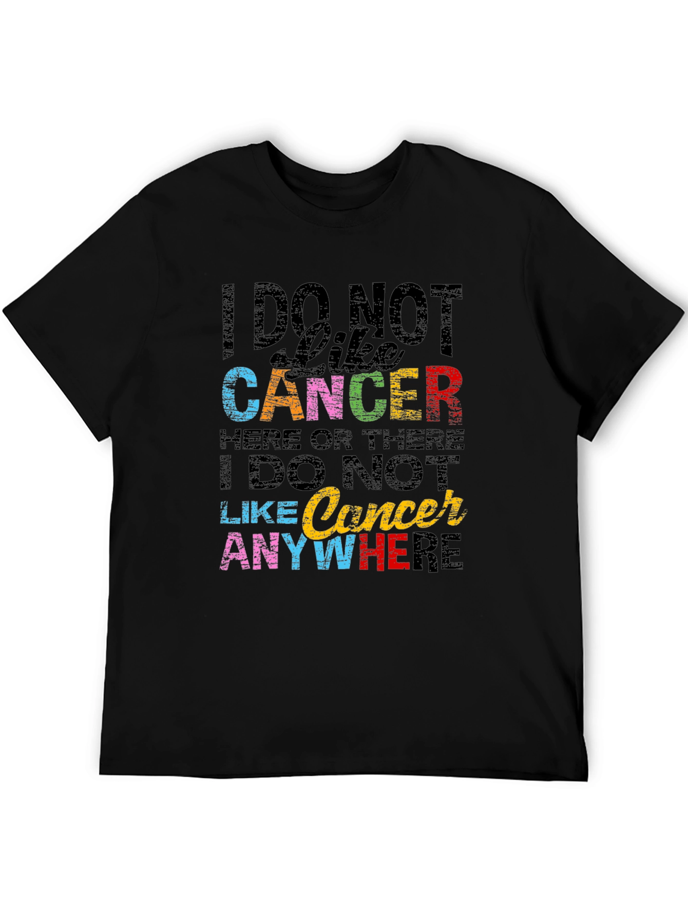 I DO NOT Like Cancer Awareness T-Shirt