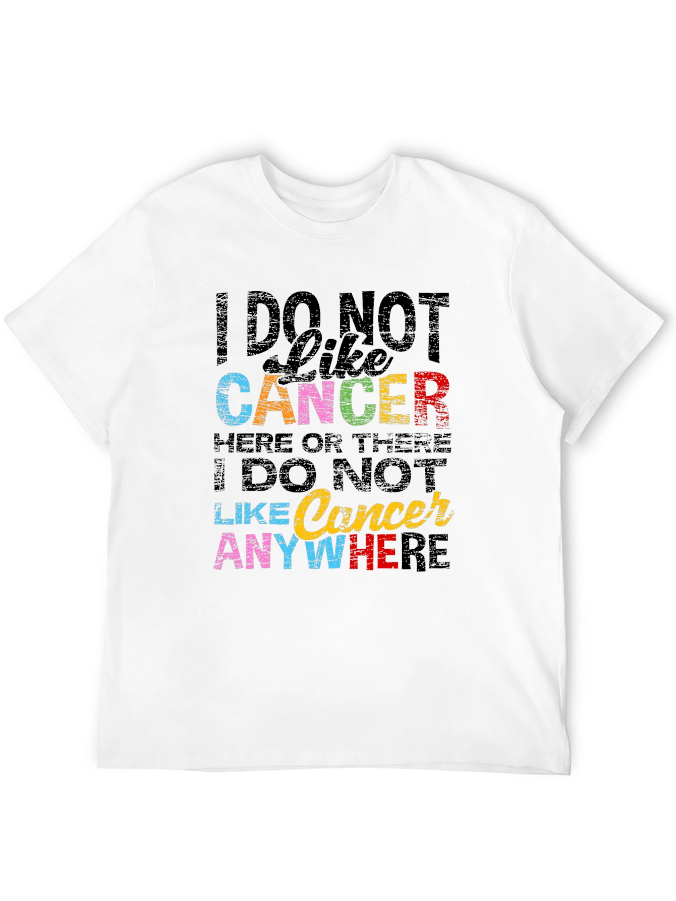I DO NOT Like Cancer Awareness T-Shirt
