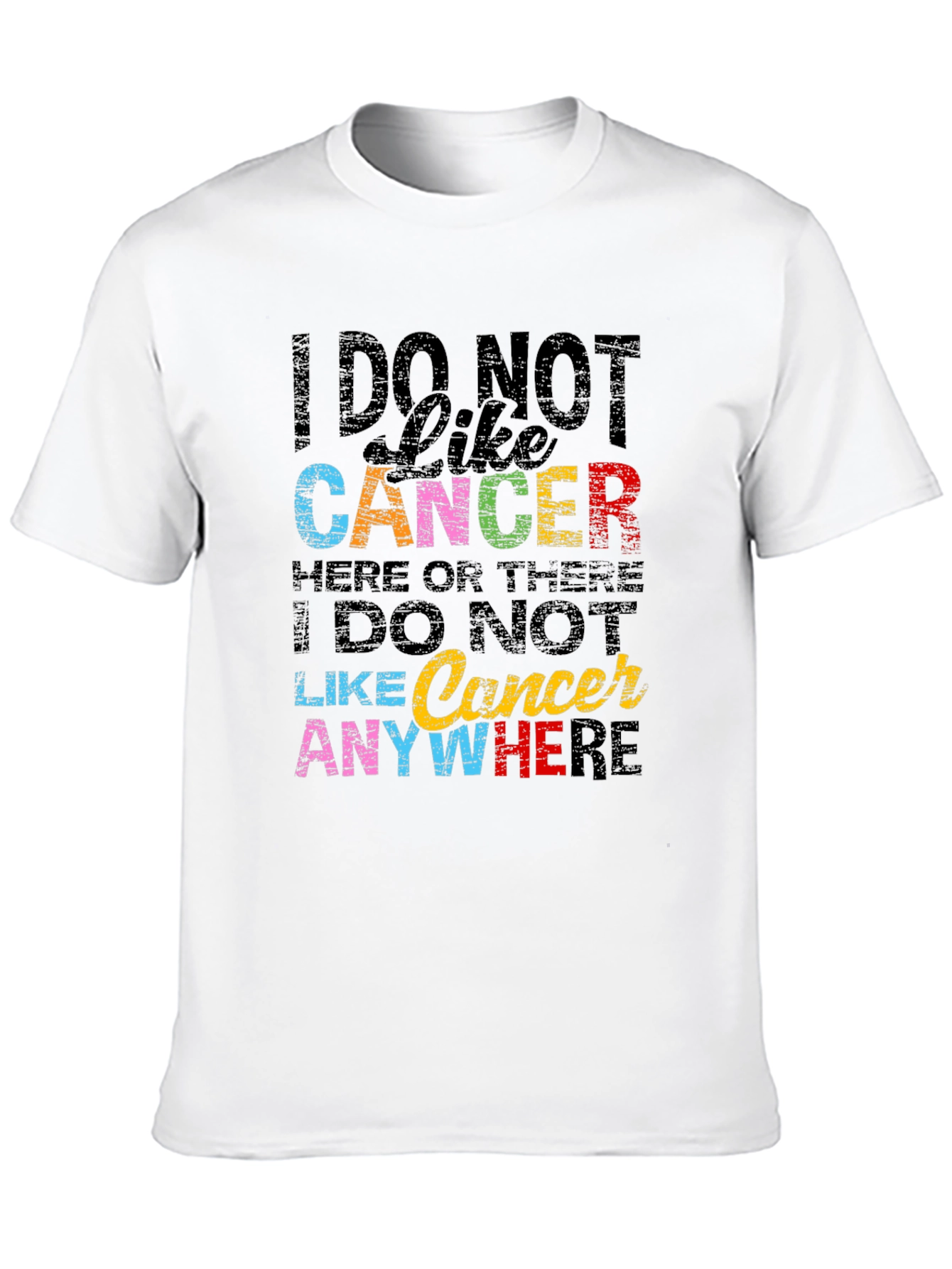 I DO NOT Like Cancer Awareness T-Shirt