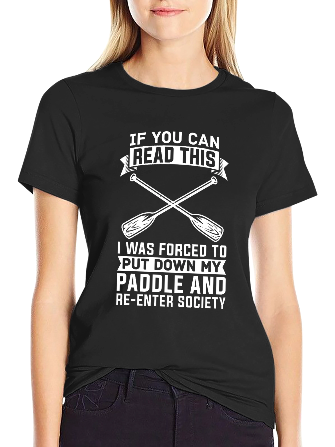 Funny Paddle T-Shirt: If You Can Read This