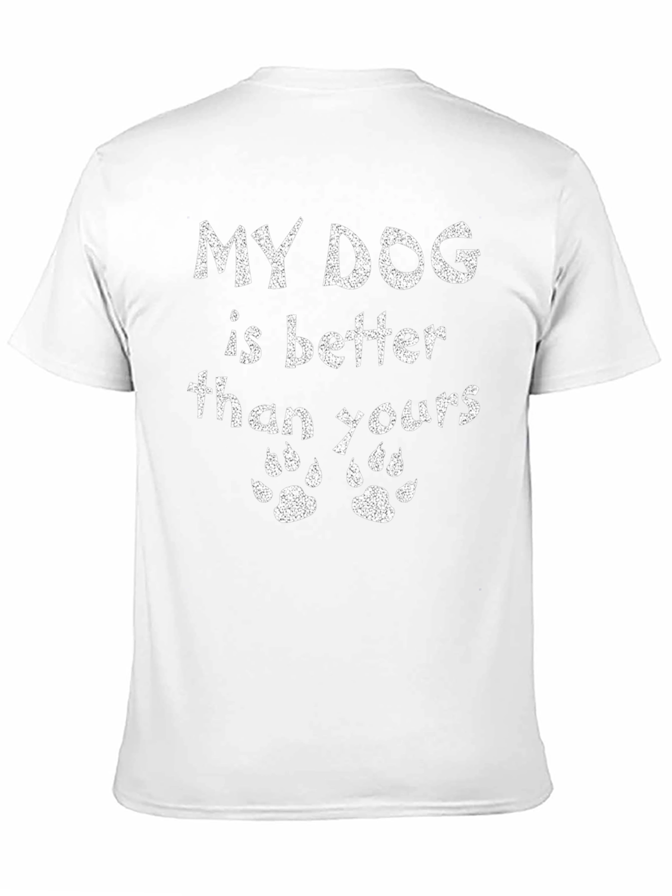 My Dog Is Better T-Shirt