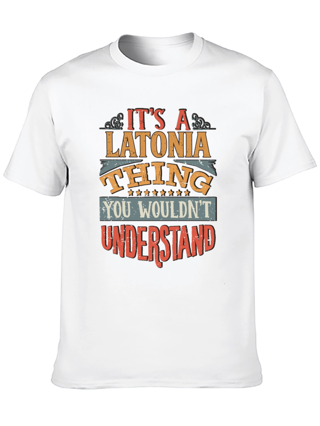 Latonia Thing T-Shirt - You Wouldnt Understand