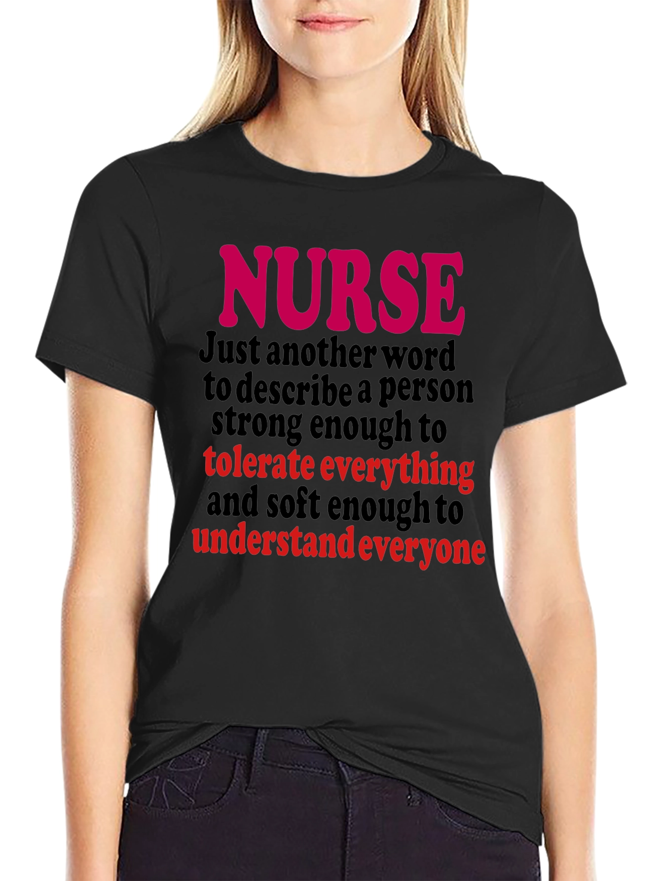 Nurse T-Shirt - Tolerate Everything Understand Everyone