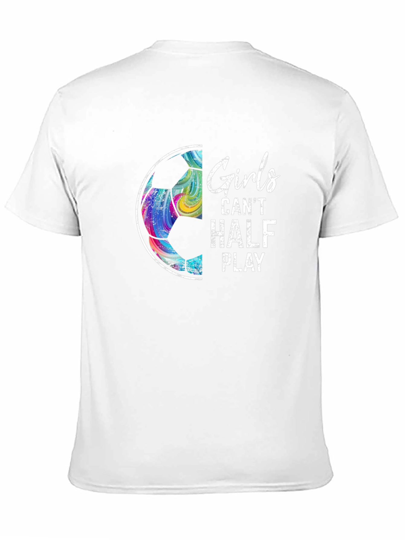 Girls Cant Half Play Soccer Graphic Tee