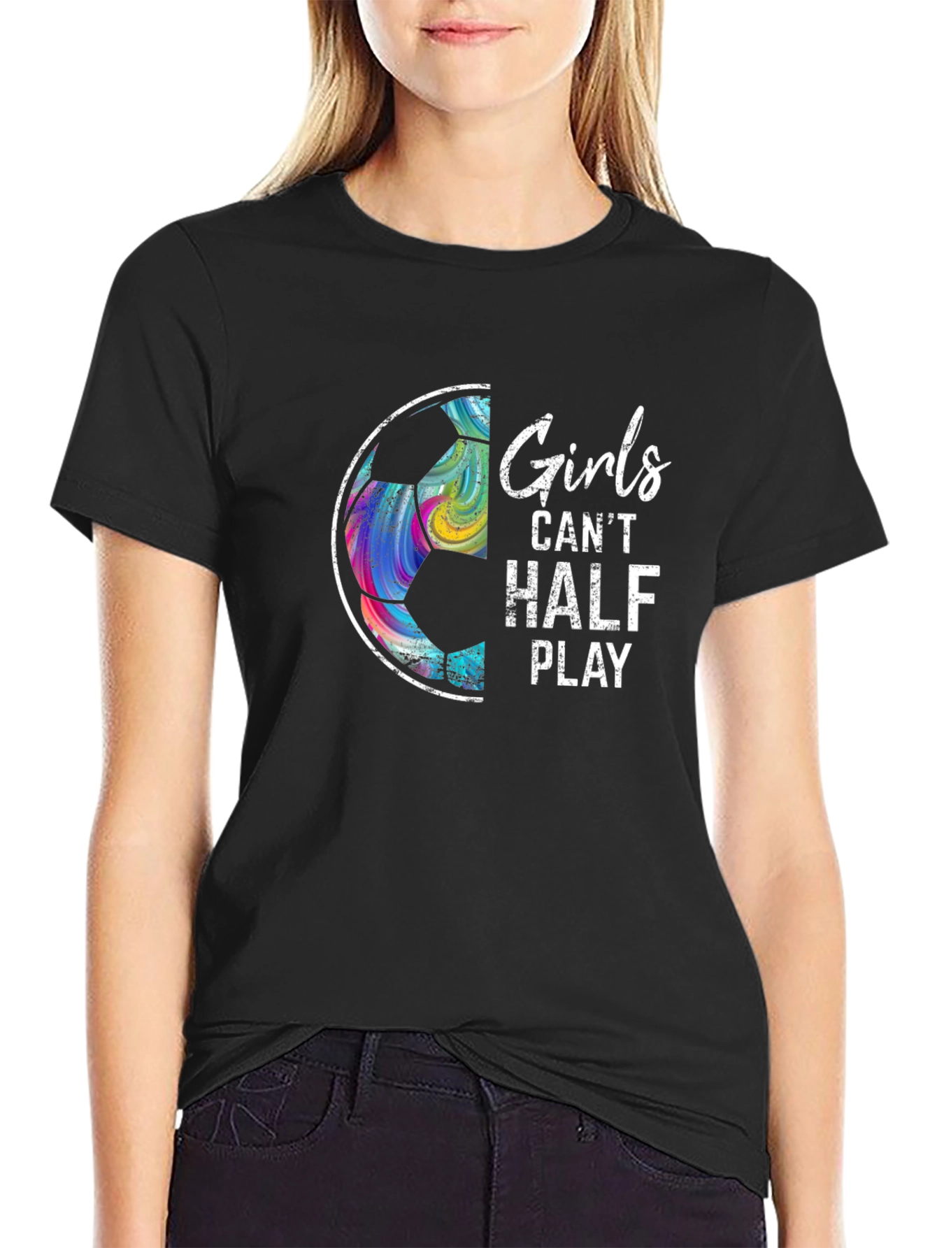 Girls Cant Half Play Soccer Graphic Tee