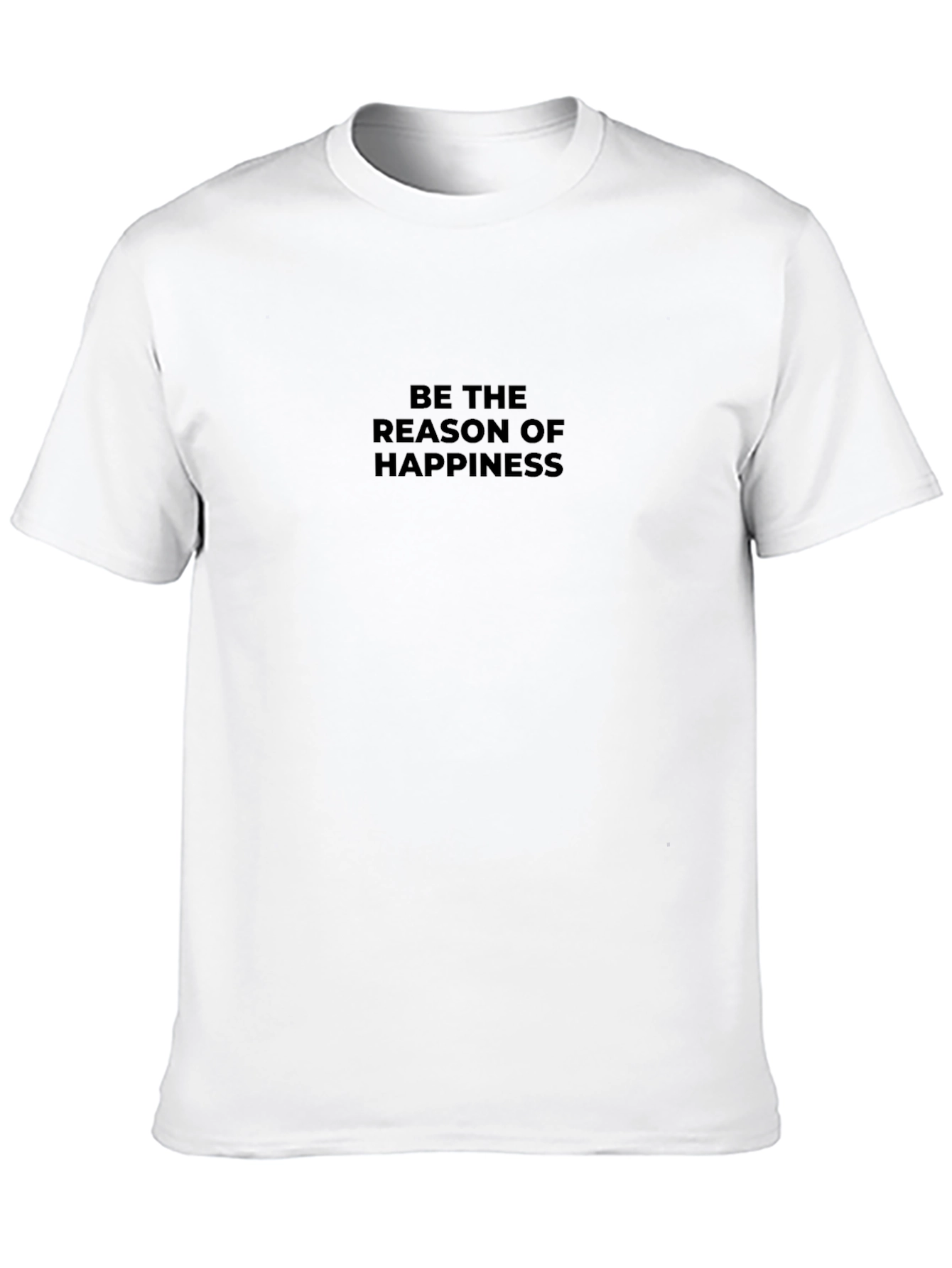 Be The Reason of Happiness Black T-Shirt