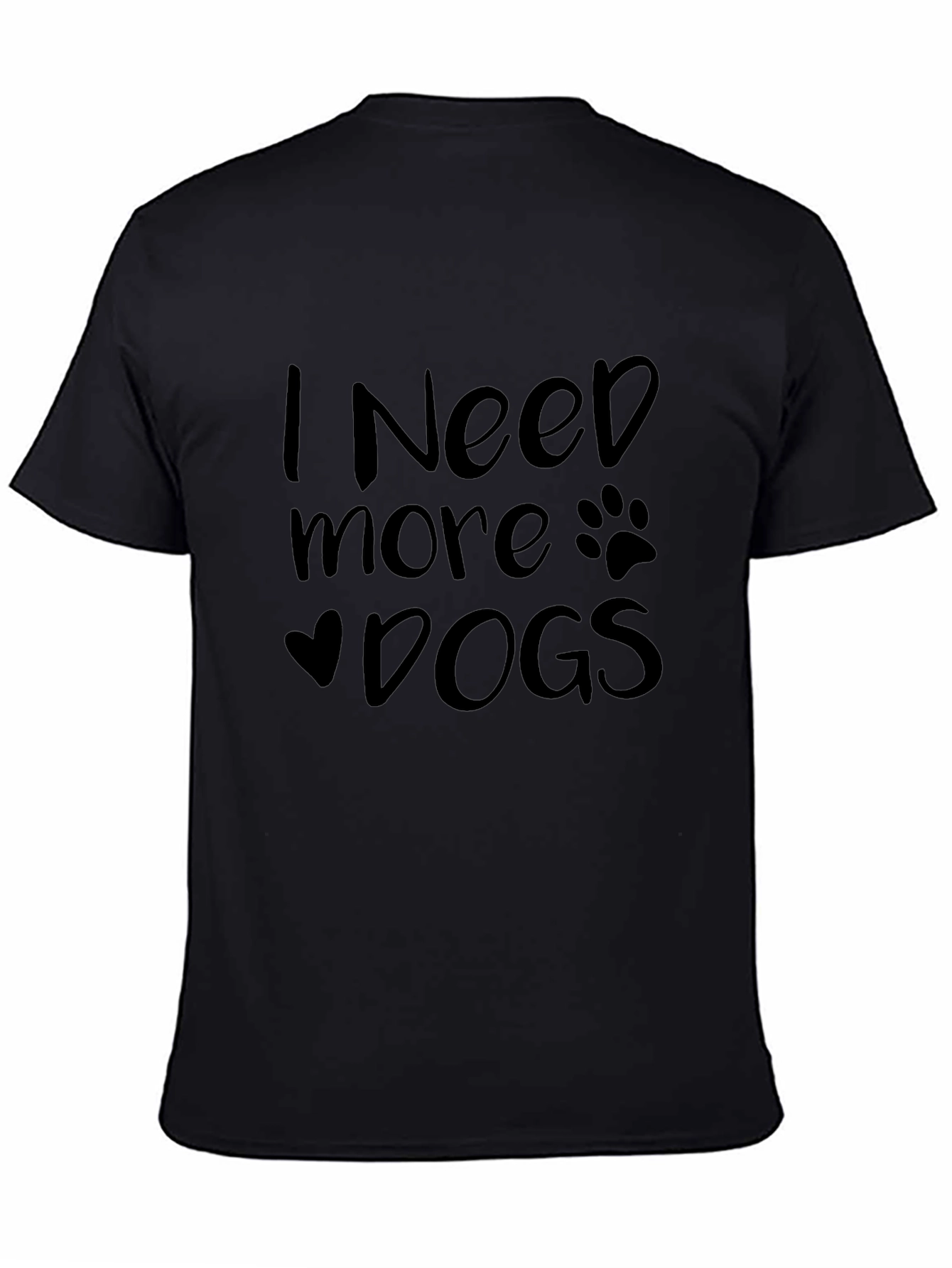 I Need More Dogs Graphic T-Shirt