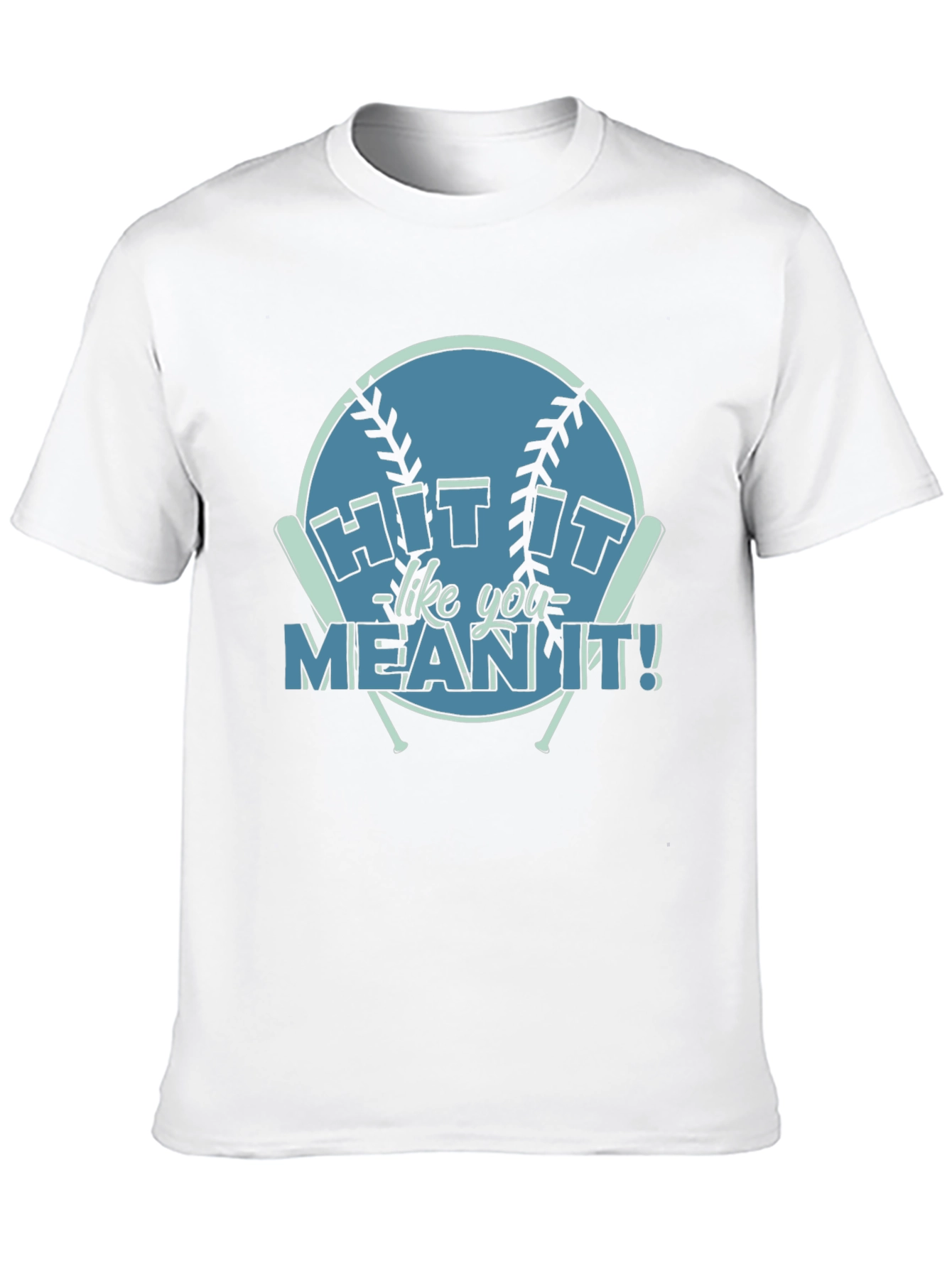 Hit It Like You Mean It! Baseball T-Shirt
