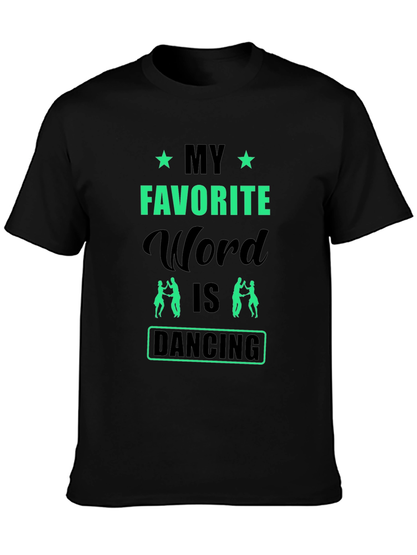 My Favorite Word is Dancing Graphic T-Shirt
