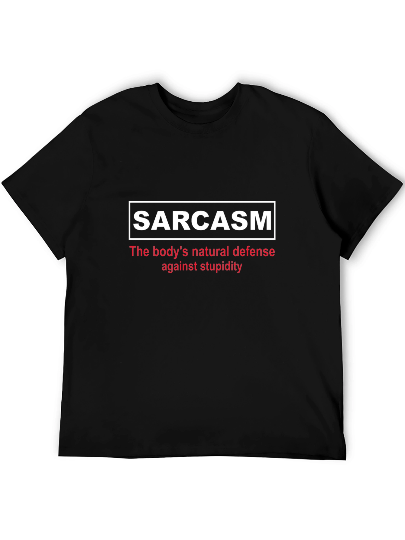 Sarcasm T-Shirt - Natural Defense Against Stupidity