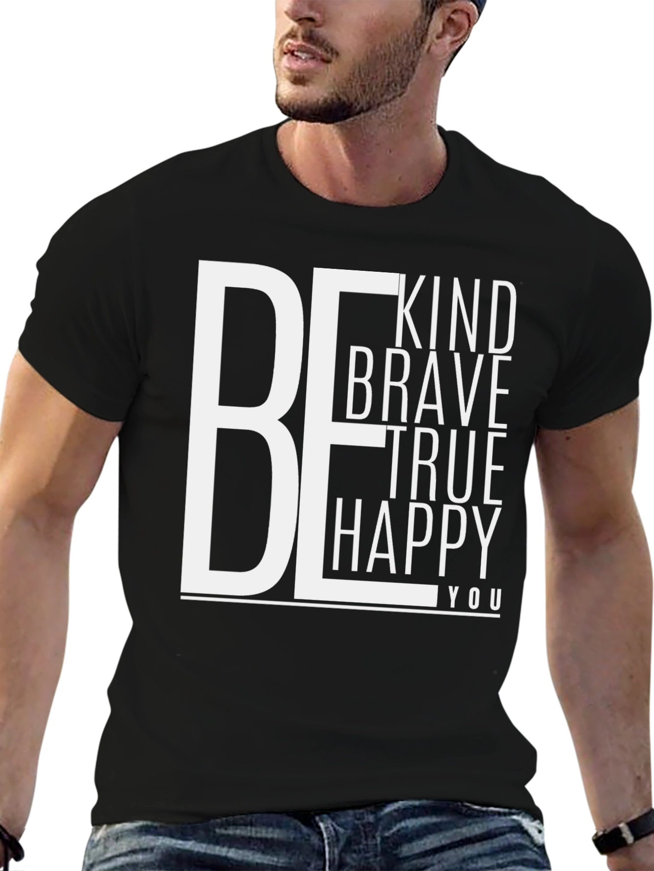 Be Kind Brave True Happy You T-Shirt