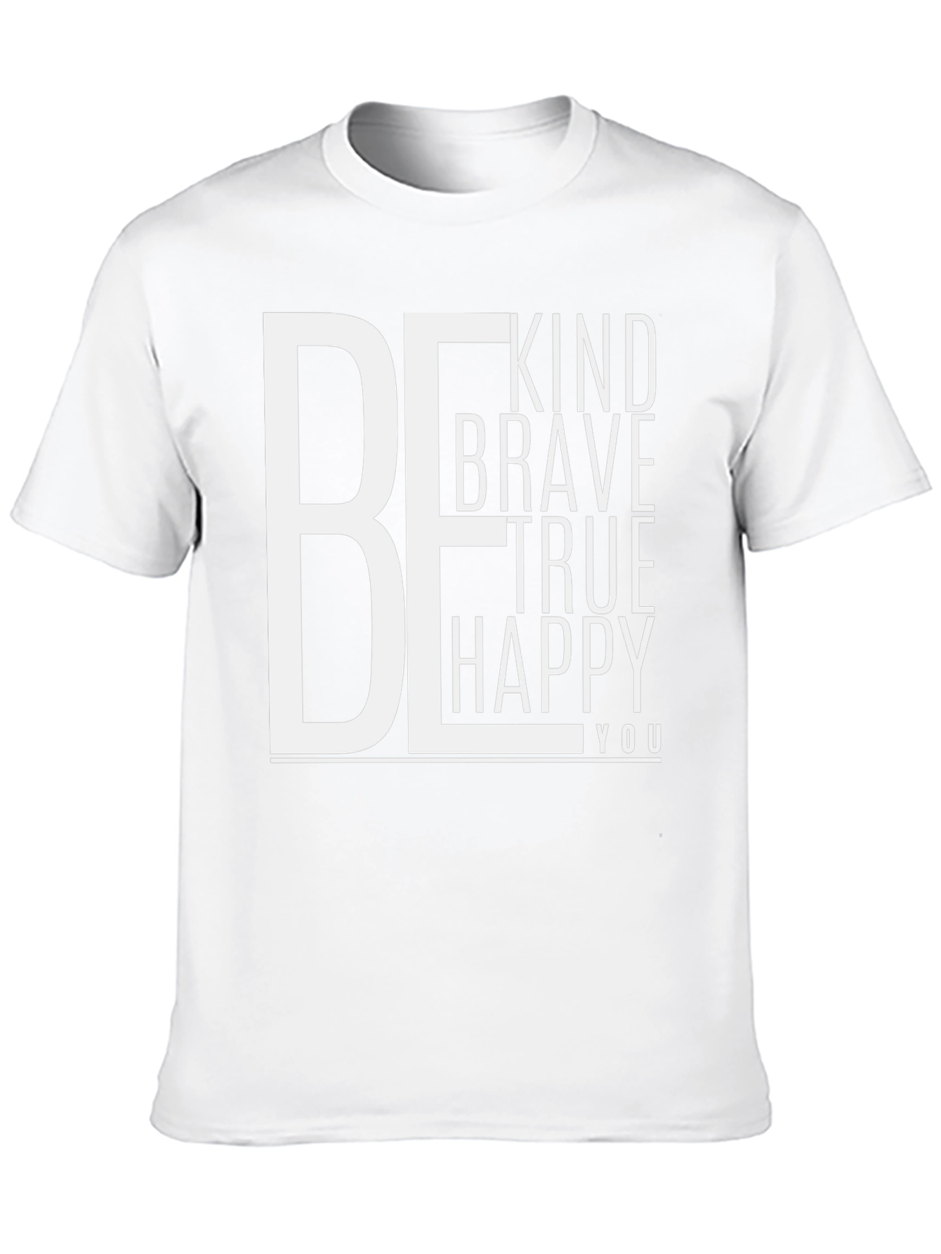 Be Kind Brave True Happy You T-Shirt