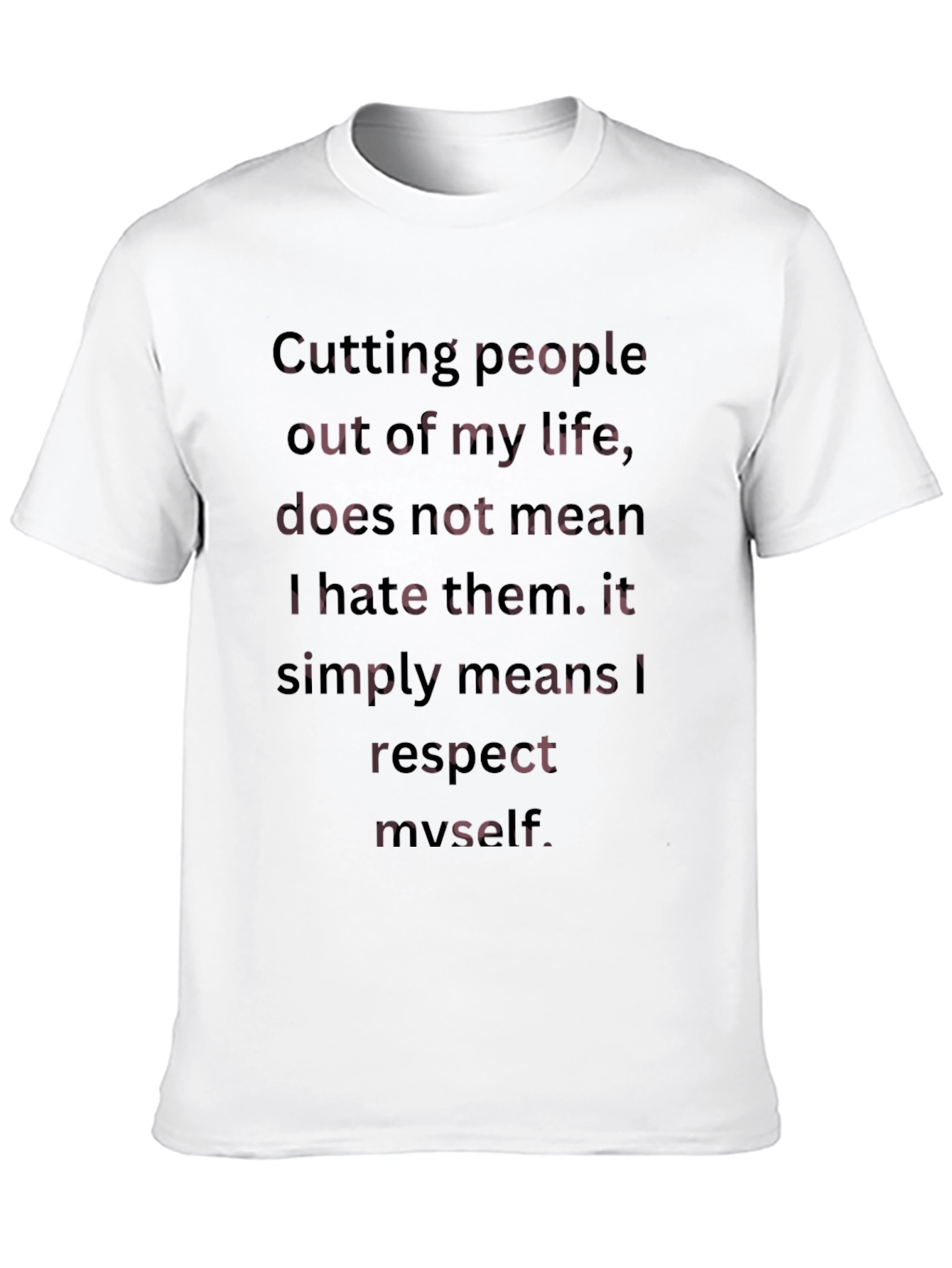 Cutting People Out T-Shirt - Respect Myself