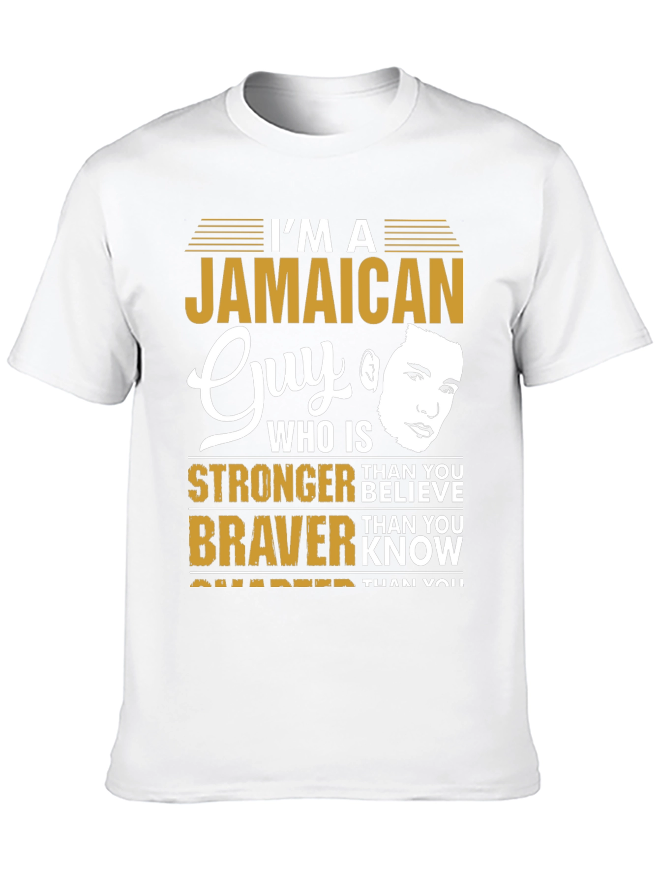 Jamaican Guy Stronger Braver Smarter T-Shirt