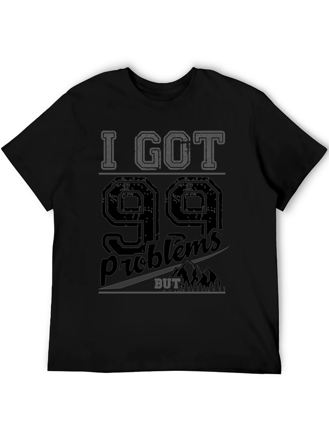 99 Problems T-Shirt - Mens Graphic Tee