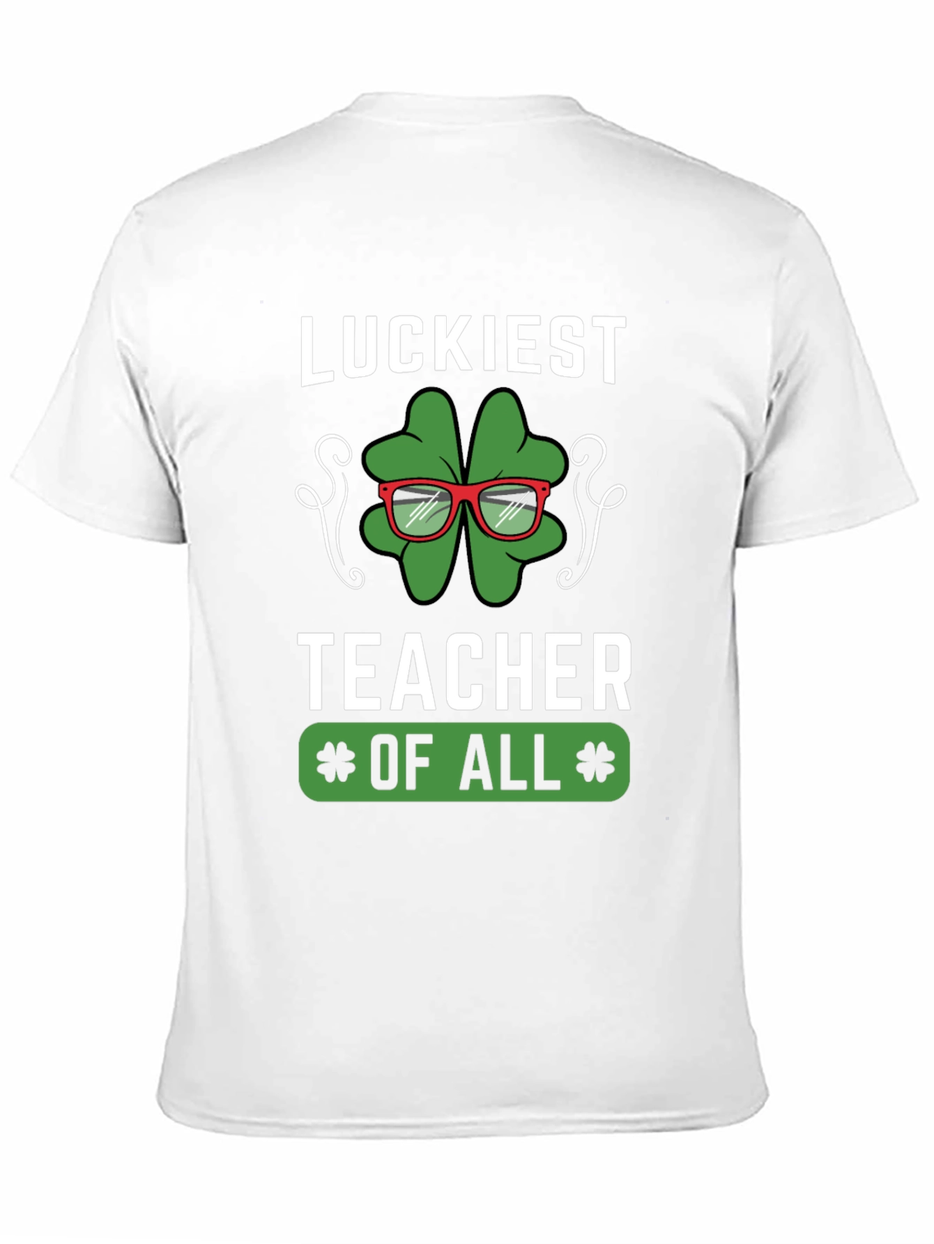 Luckiest Teacher of All Graphic T-Shirt