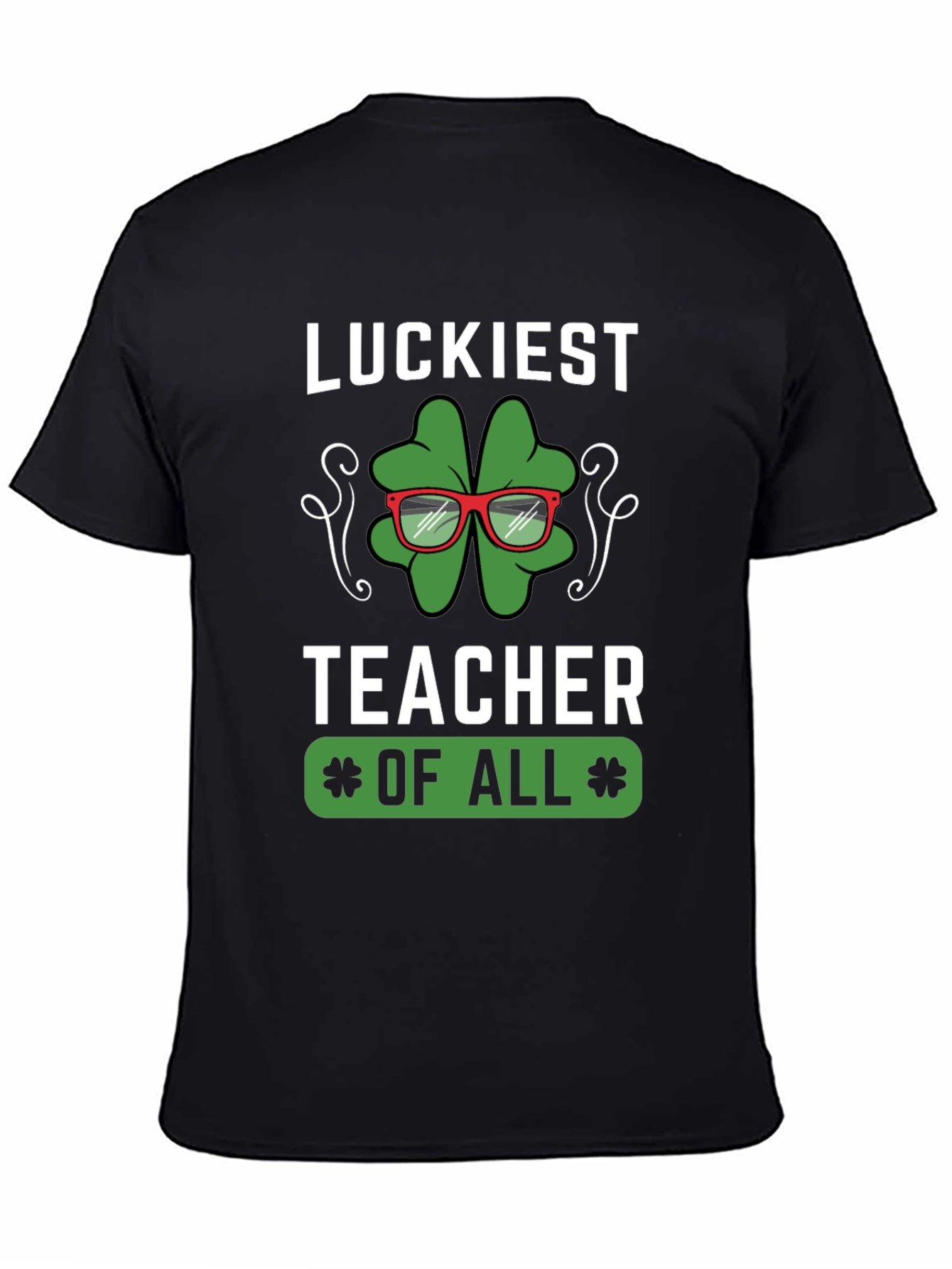 Luckiest Teacher of All Graphic T-Shirt