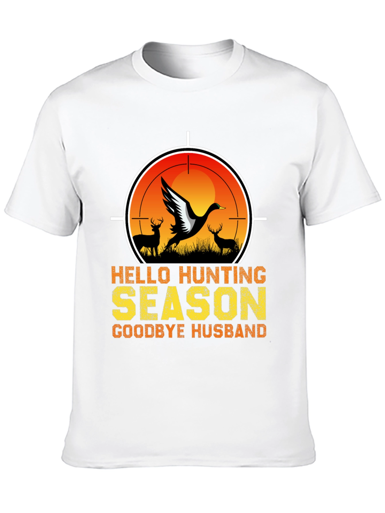 Hello Hunting Season T-Shirt - Goodbye Husband Tee