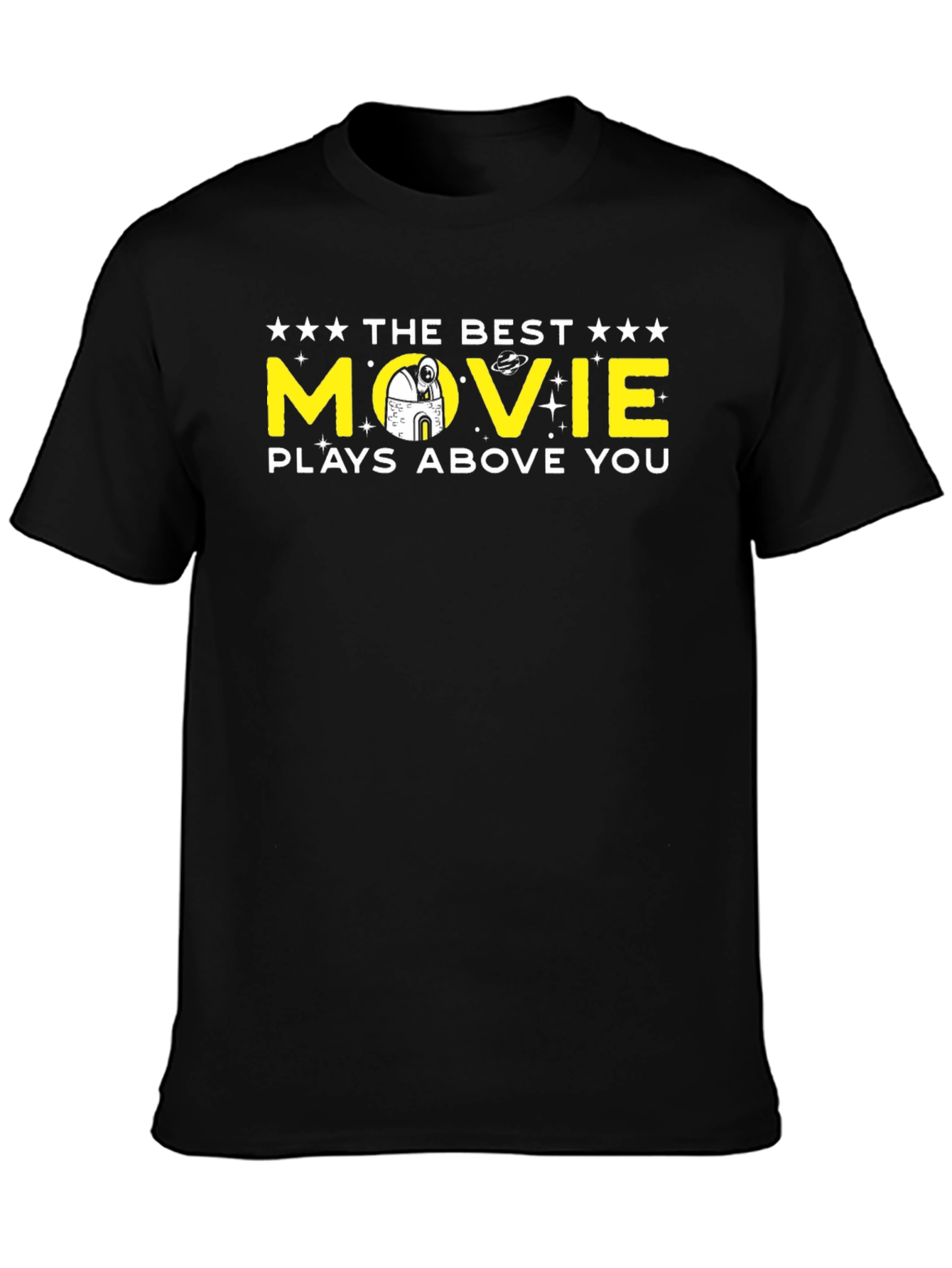 The Best Movie Plays Above You Black T-Shirt
