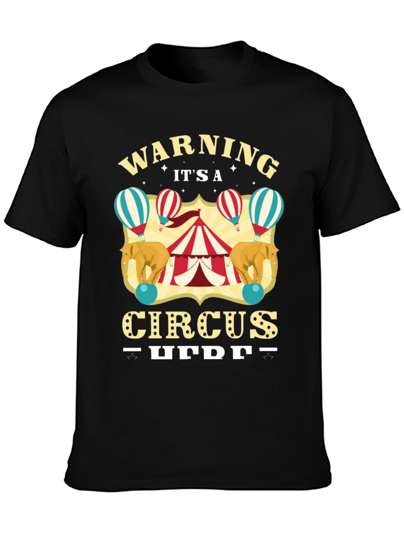 Circus T-Shirt: Warning Its a Circus Here Black Tee