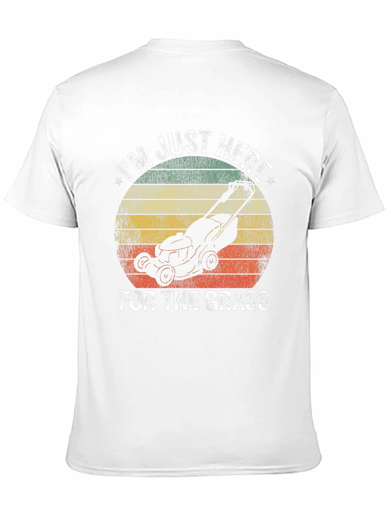 Im Just Here for the Grass T-Shirt