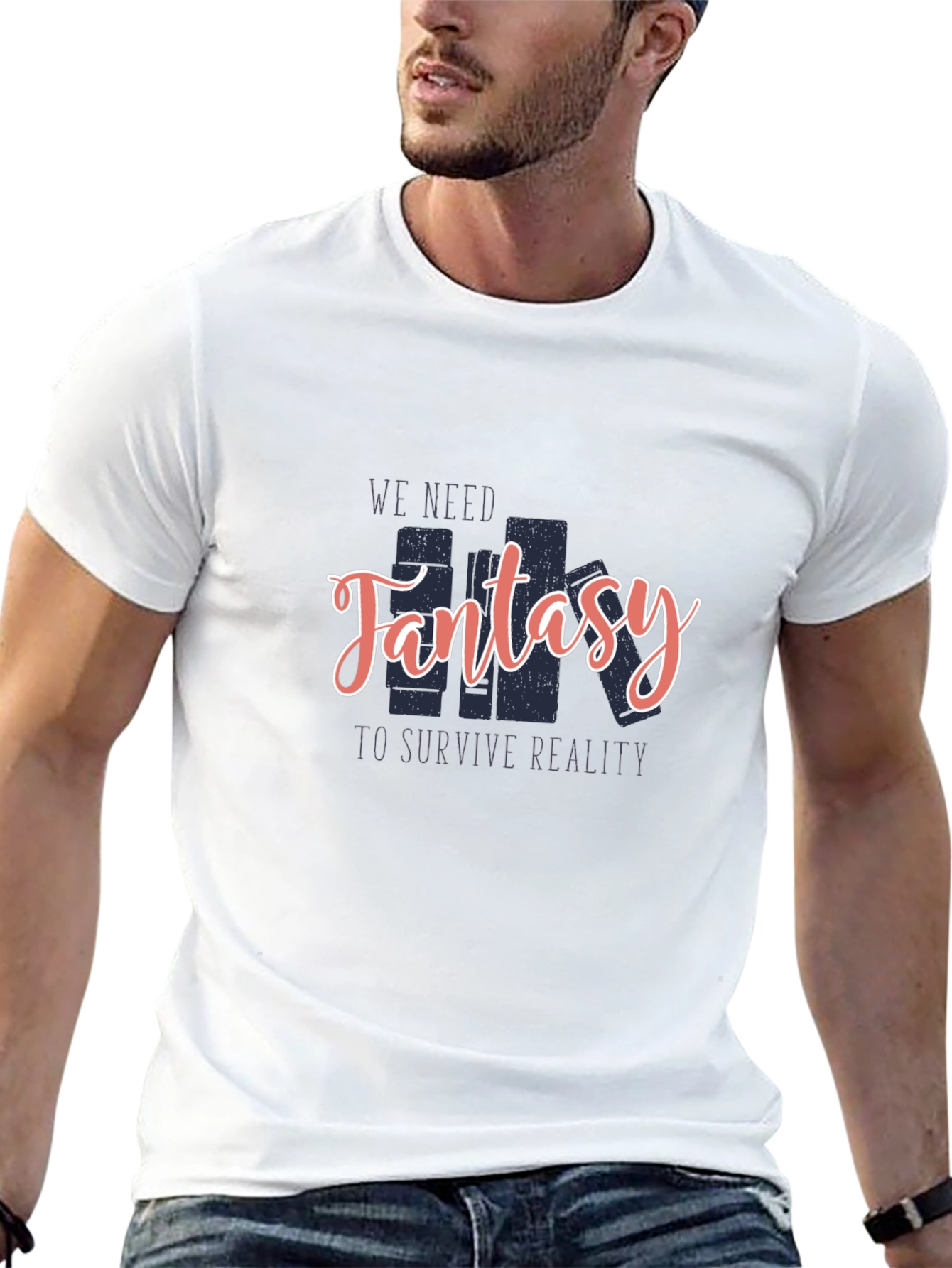 Fantasy Lover T-Shirt: We Need Fantasy To Survive Reality