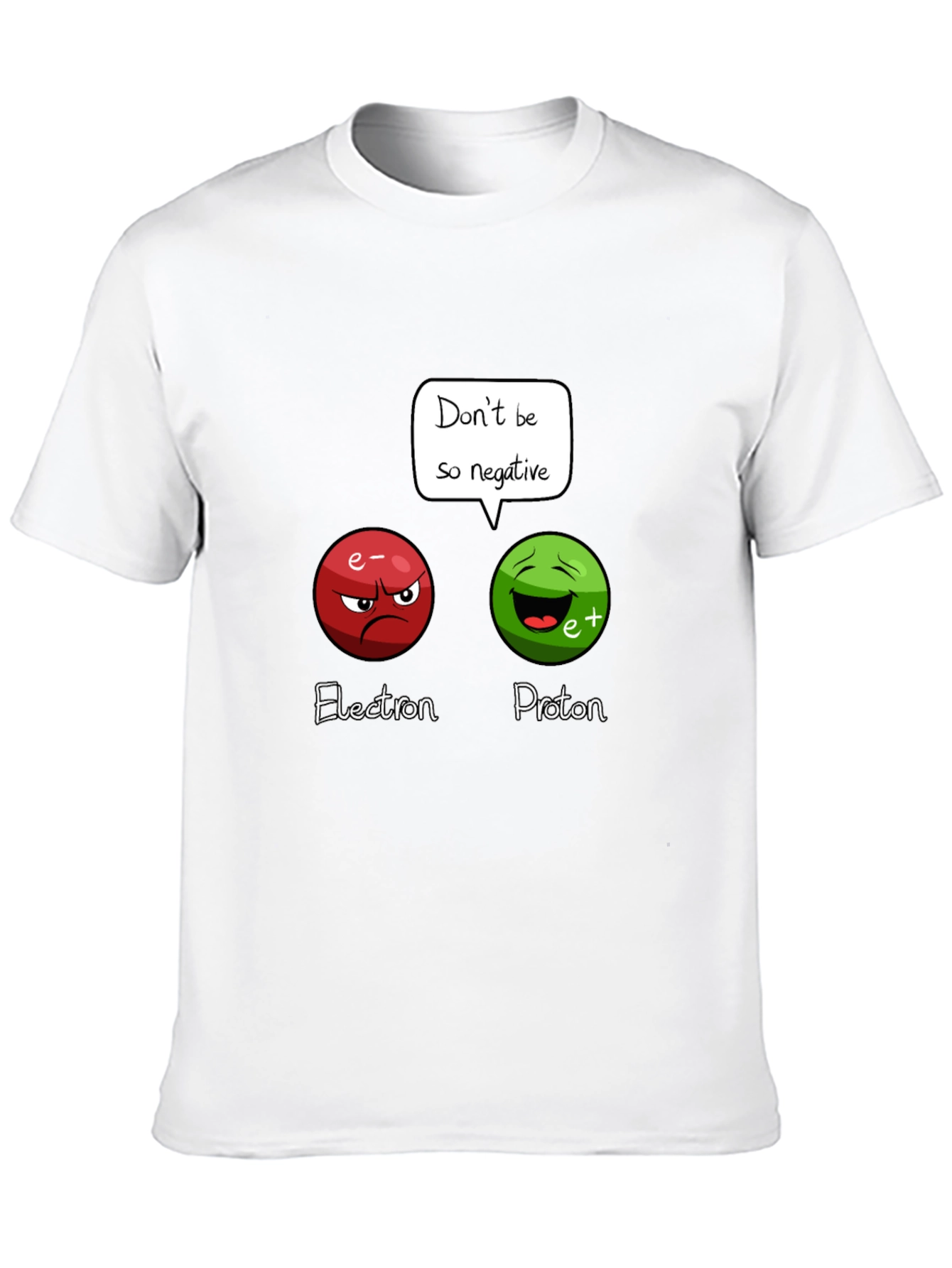Funny Science T-Shirt: Dont Be So Negative!