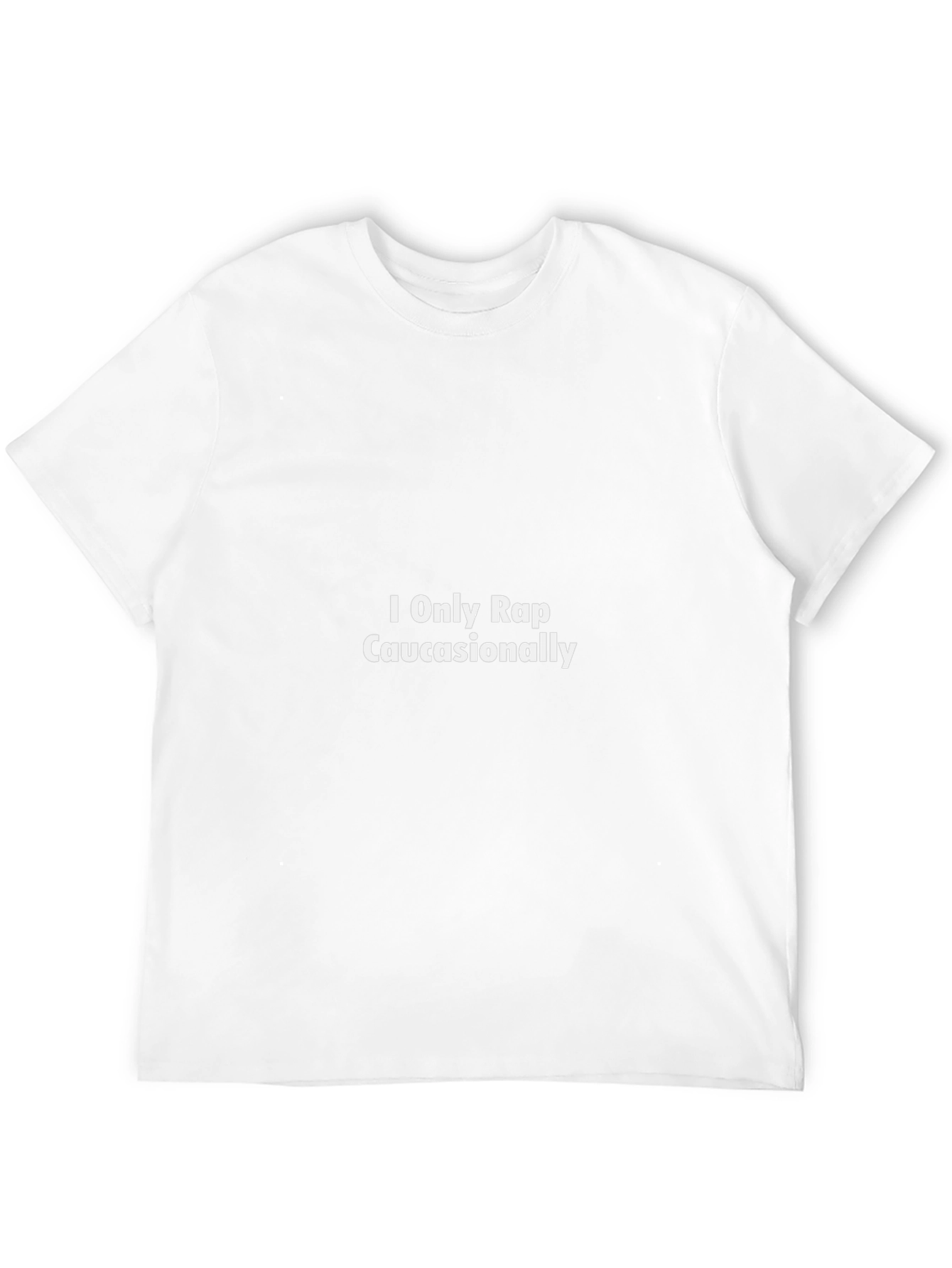 I Only Rap Caucasionally Funny T-Shirt