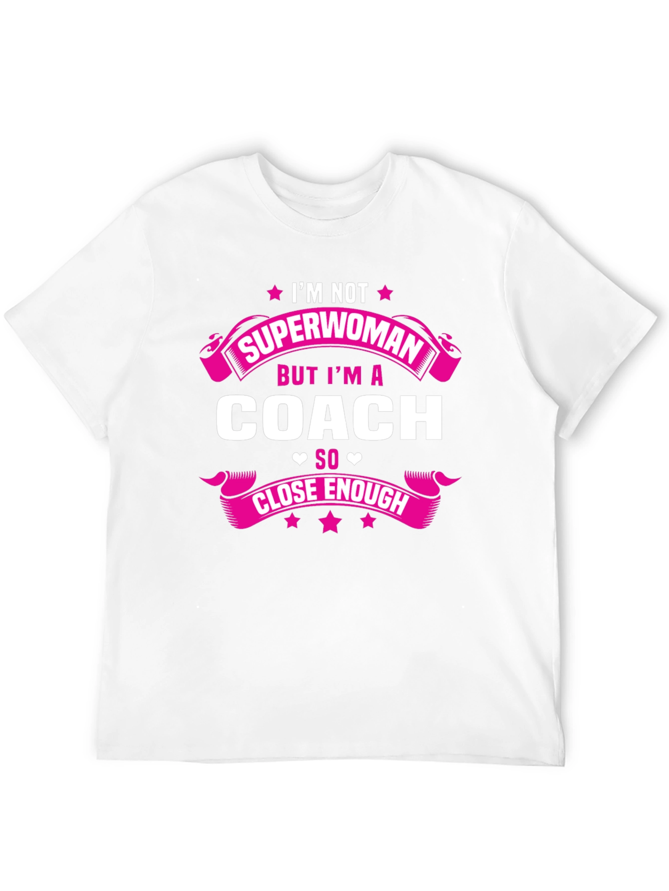 Im Not Superwoman But Im a Coach T-Shirt