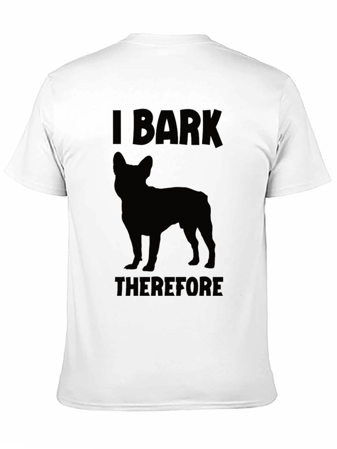 I Bark Therefore I Am Dog T-Shirt