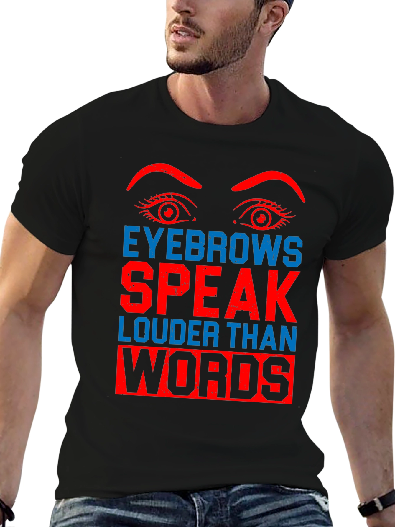 Eyebrows Speak Louder Than Words Graphic Tee