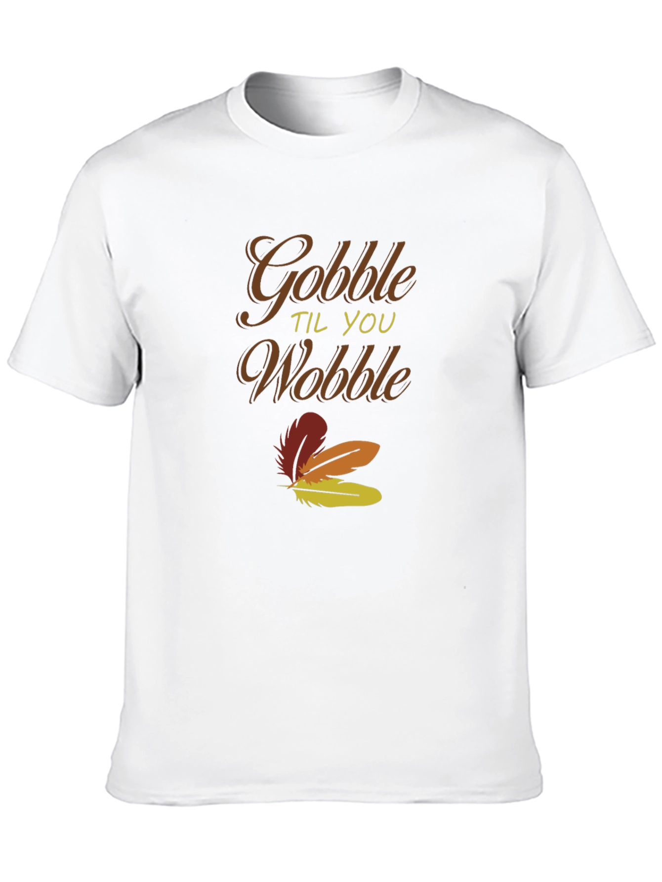 Gobble Til You Wobble Thanksgiving T-Shirt